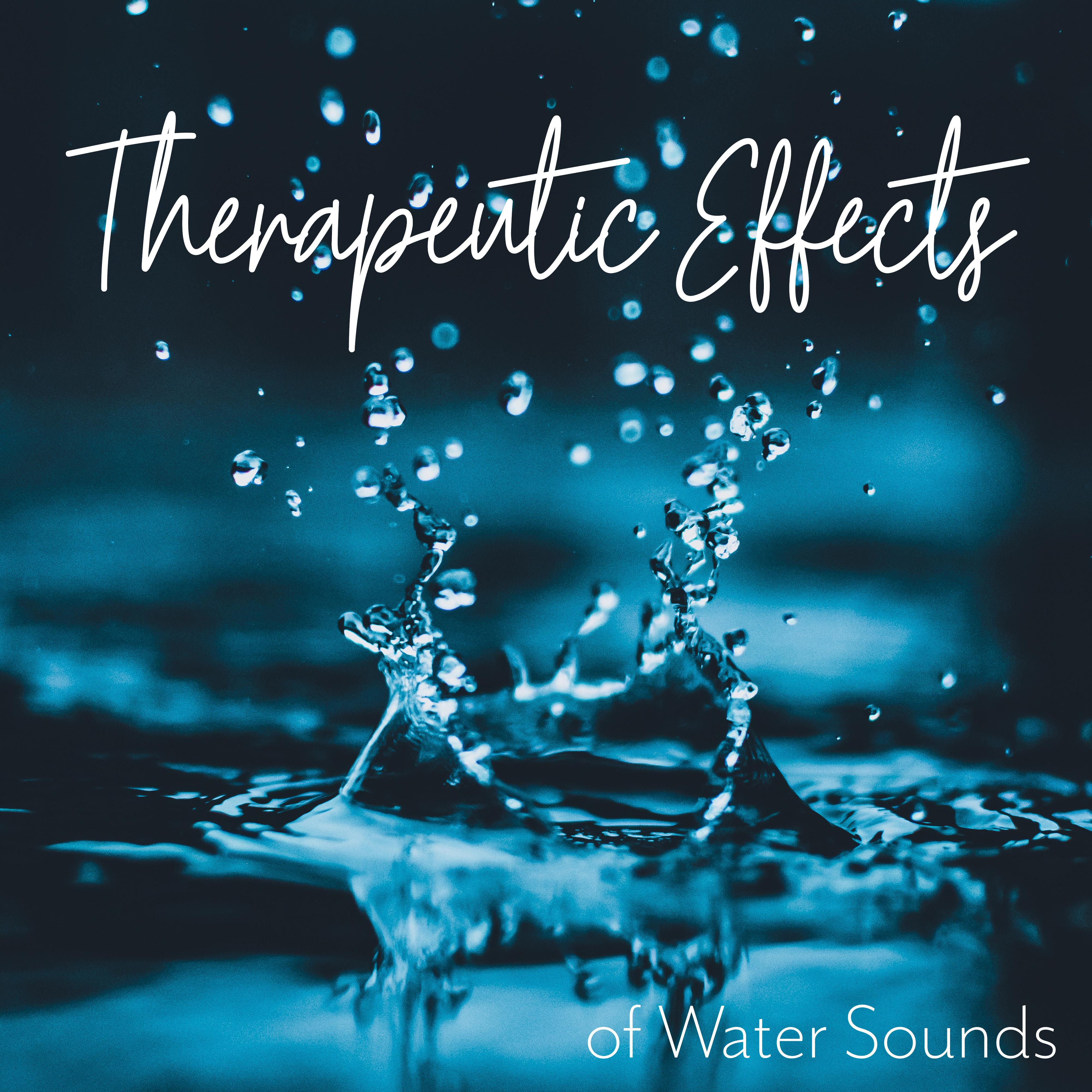 Therapeutic Effects of Water Sounds: 2019 Natural New Age Music for Total Relax, Sleep, Rest & Calm Down, Heal Your Body & Soul, Soothing Sounds, Inner Harmony