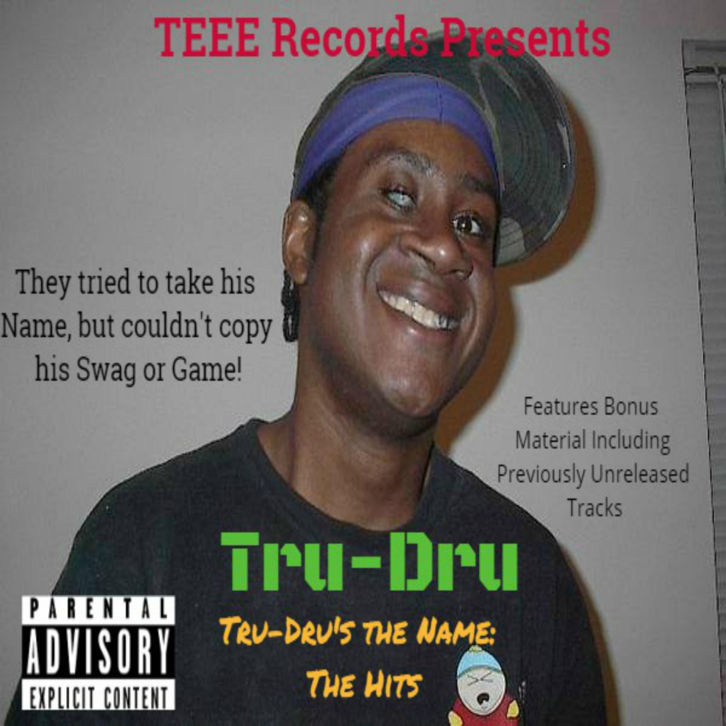 TEEE Presents Best Of Tru-Dru: Tru-Dru's The Name the Hits