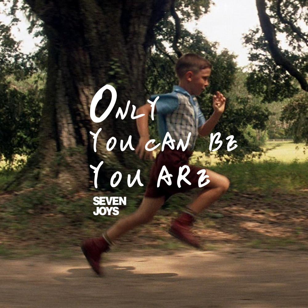 Only you can be you are