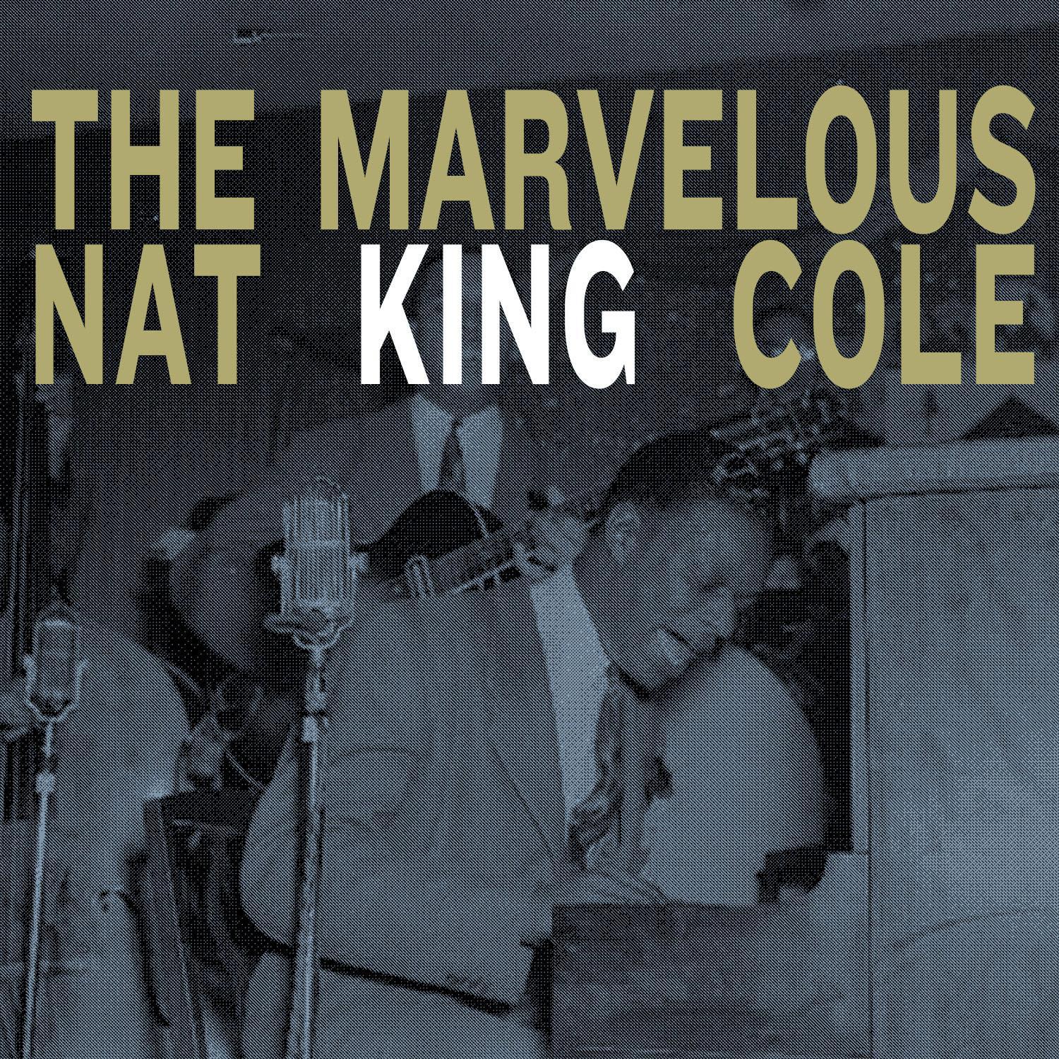 The Marvellous Nat King Cole