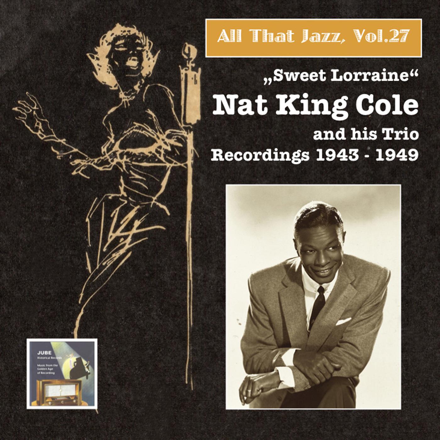 ALL THAT JAZZ, Vol. 27 - Sweet Lorraine (Nat King Cole and his Trio) (1943-1947)