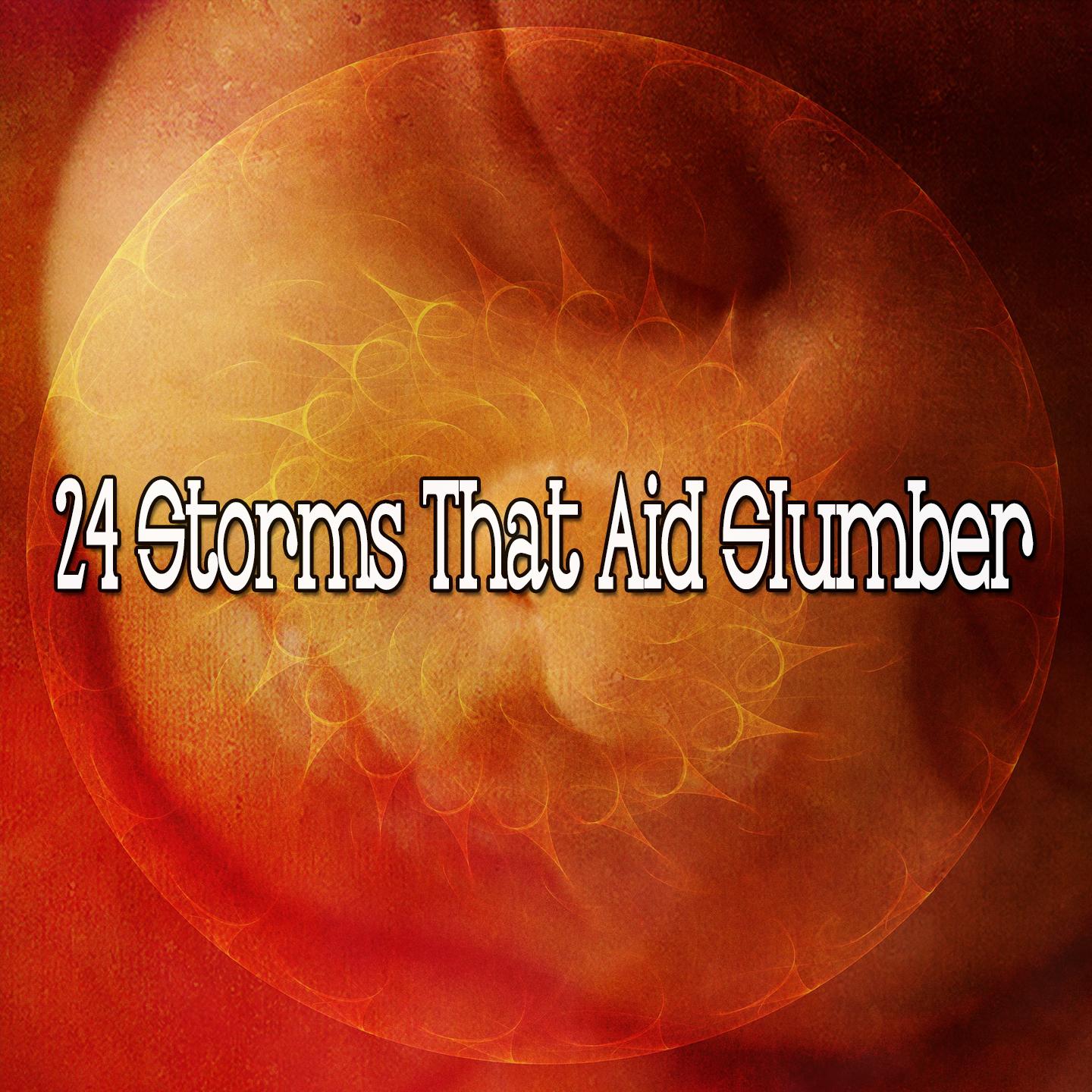 24 Storms That Aid Slumber