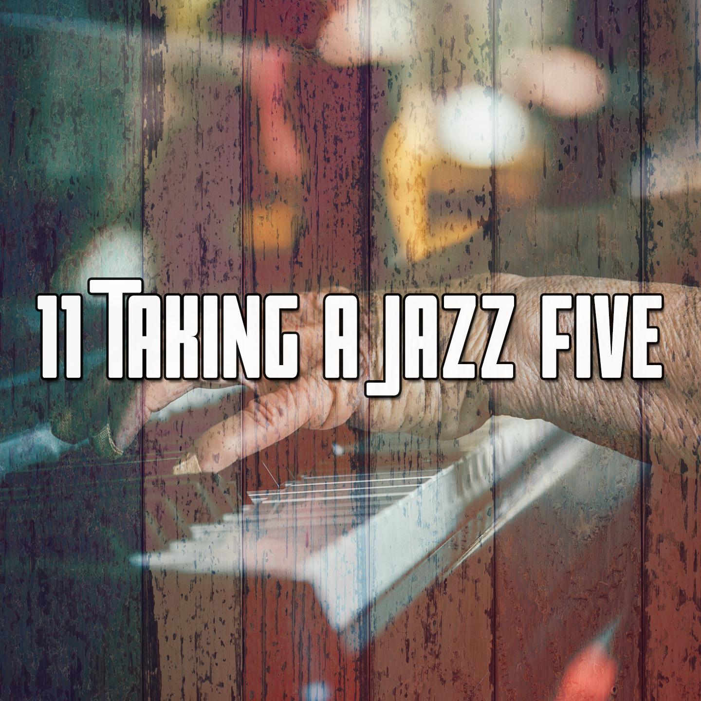 11 Taking a Jazz Five