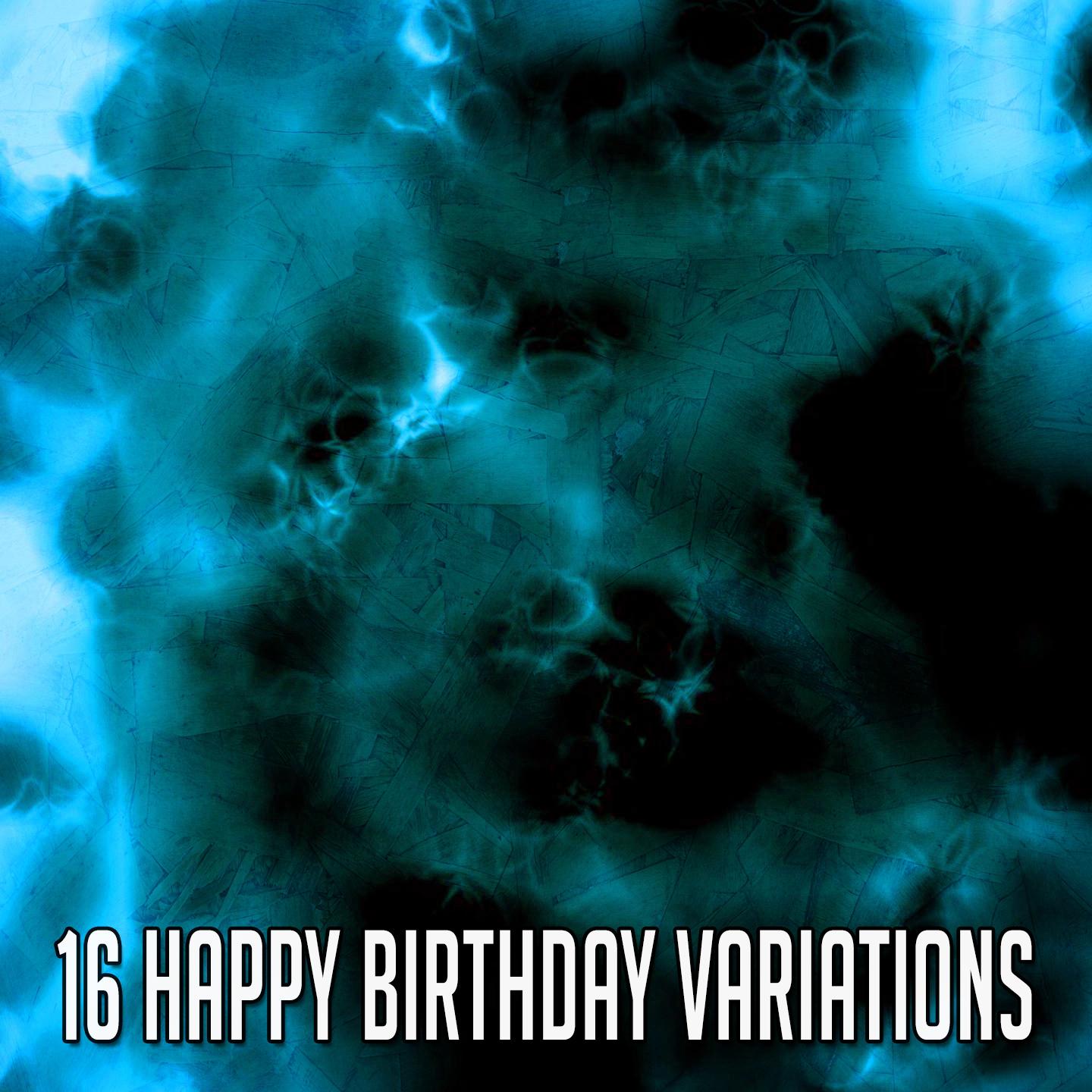 16 Happy Birthday Variations