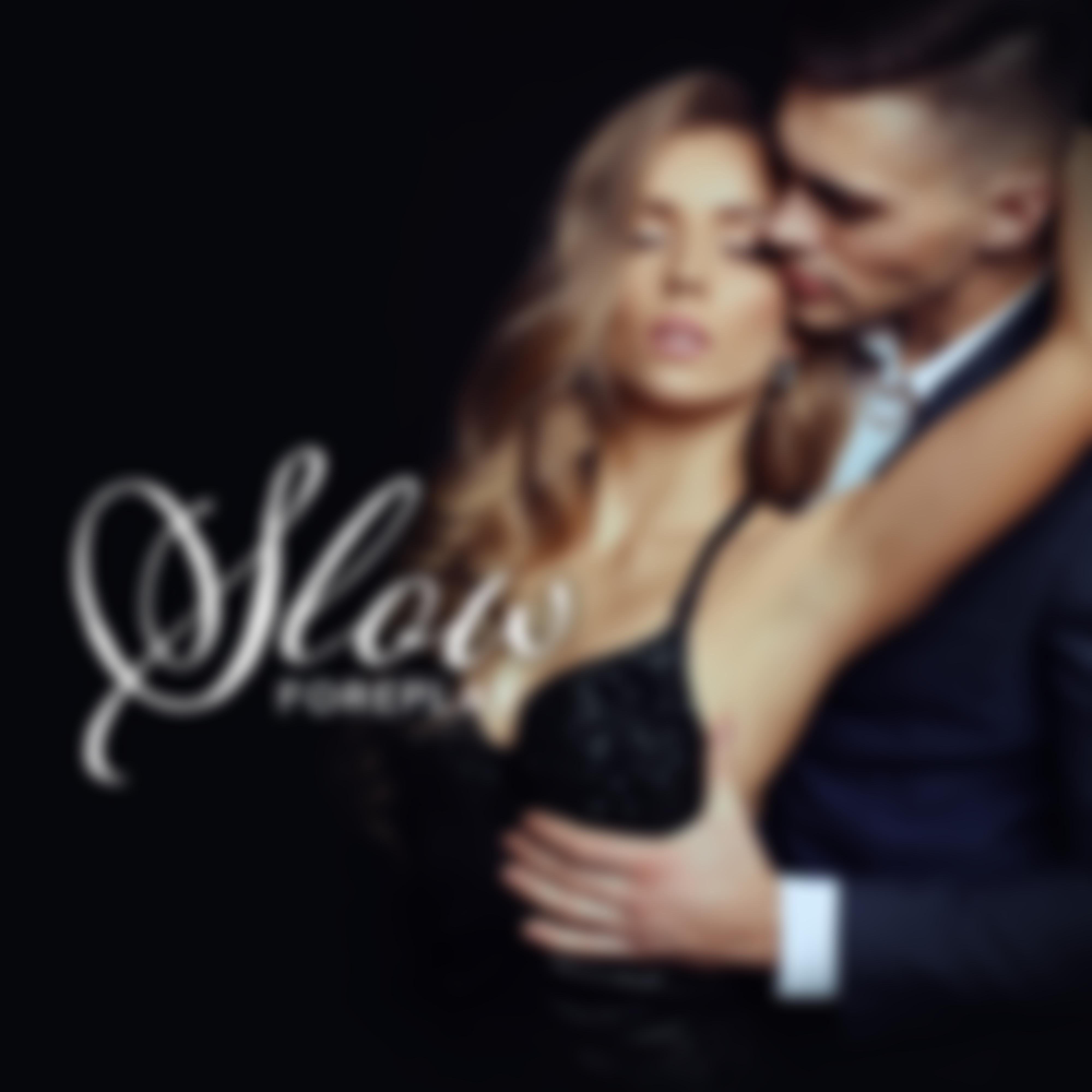 Slow Foreplay: Piano Music for Lovers for *** and Erotic Caresses