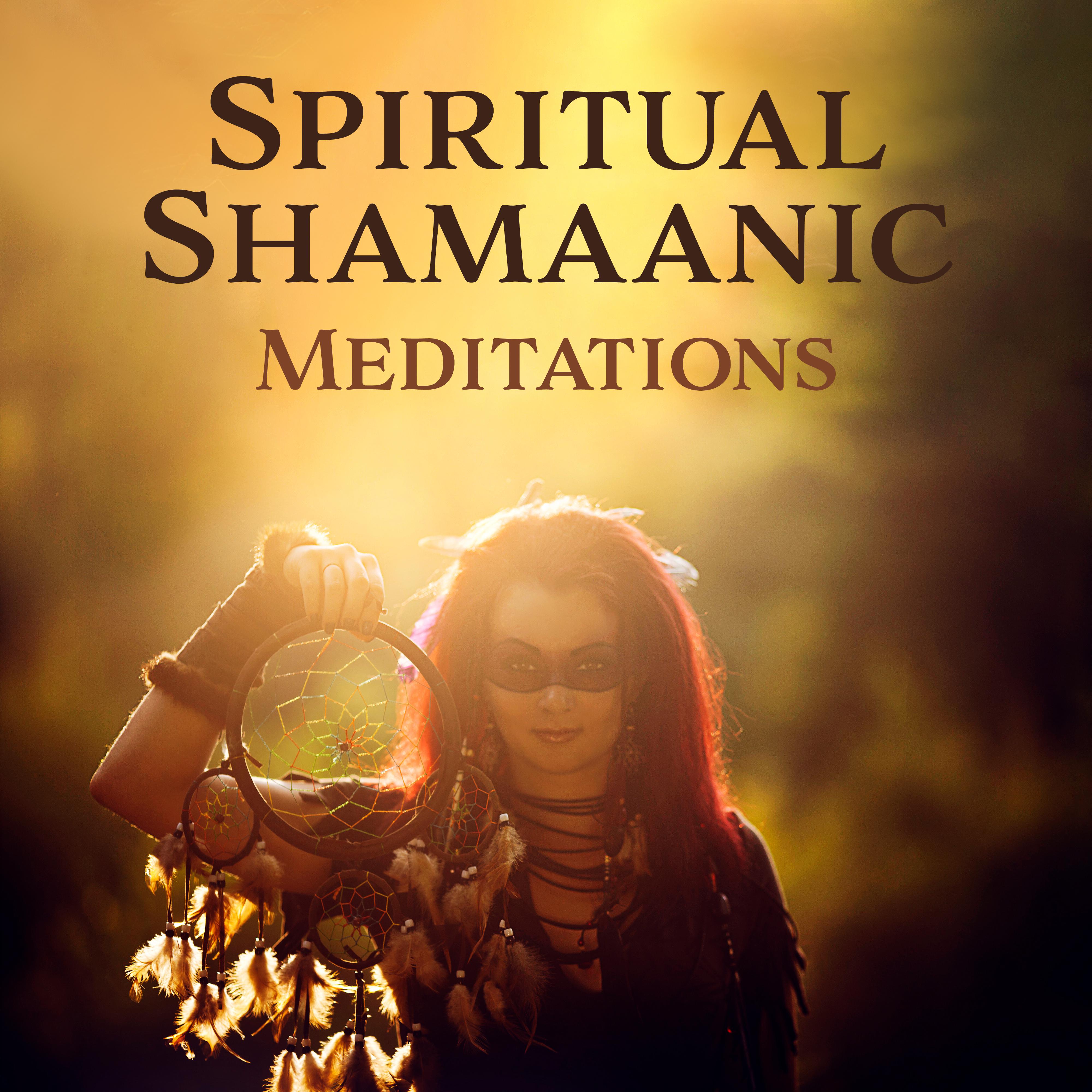 Spiritual Shamaanic Meditations: 2019 New Age Deep Ambient & Nature Traditional Tribal Music Mix for Yoga Contemplation & Inner Relaxation