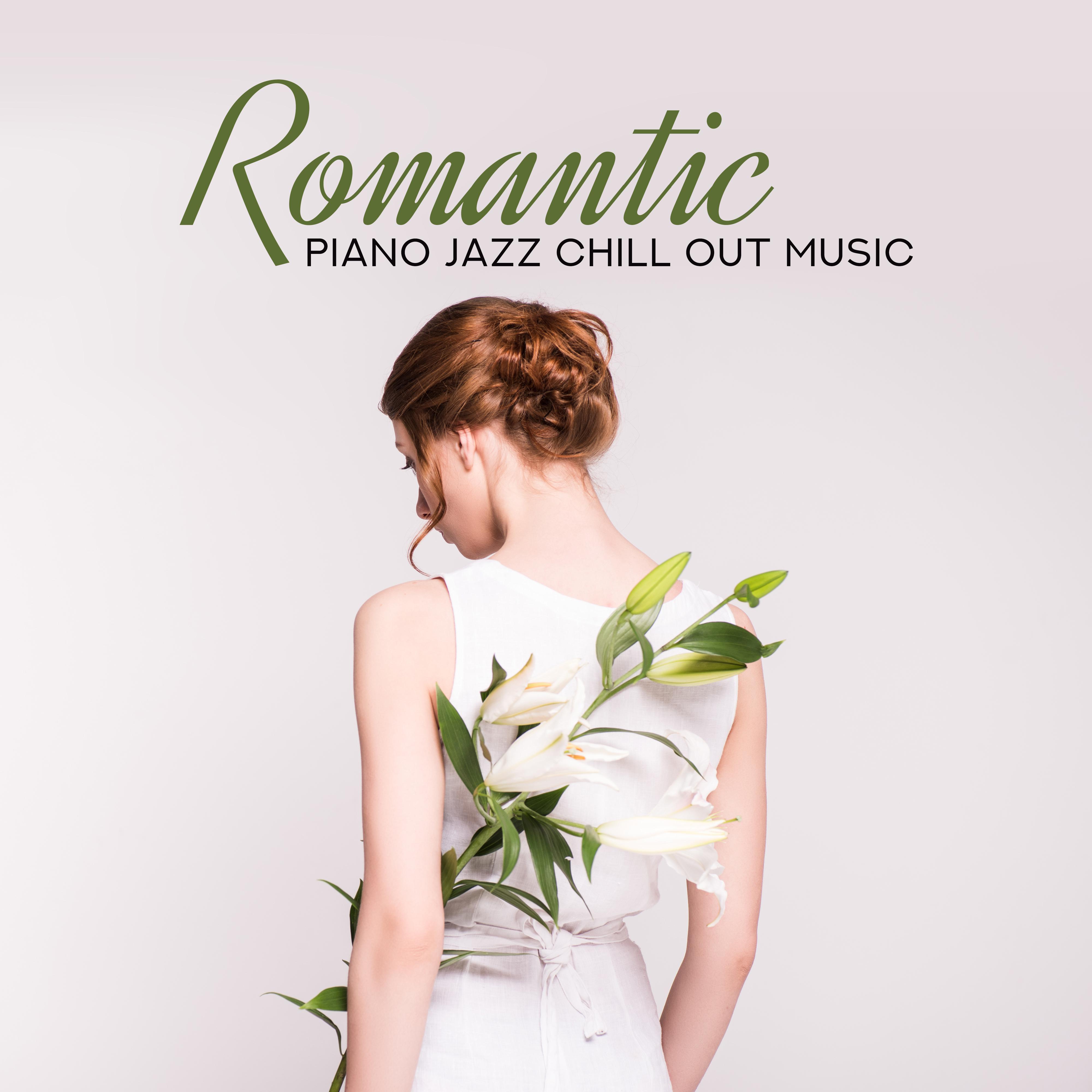 Romantic Piano Jazz Chill Out Music