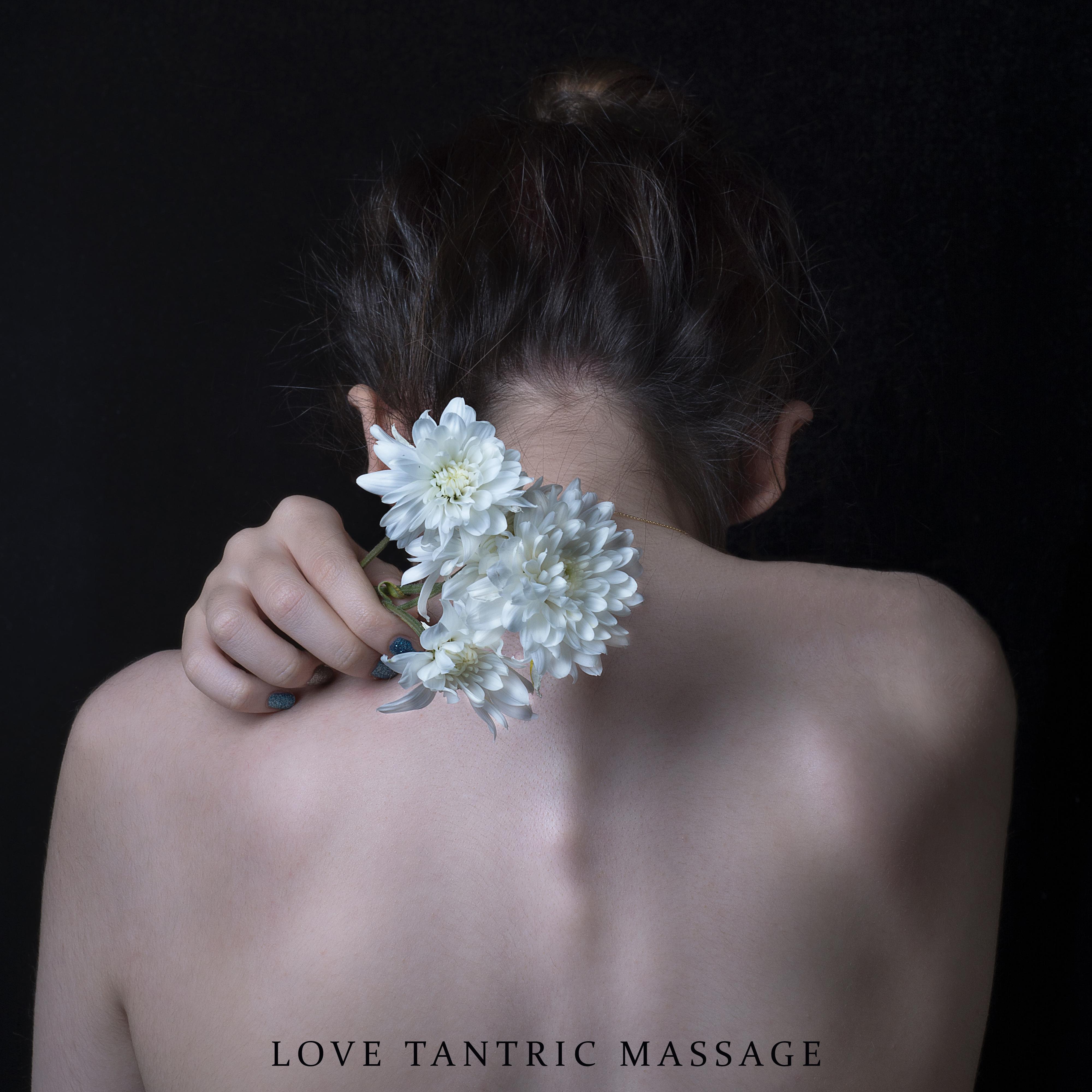 Love Tantric Massage: Background Music for Lovers to Tantric Massage, Deep Relaxation Treatment, ****** Therapy