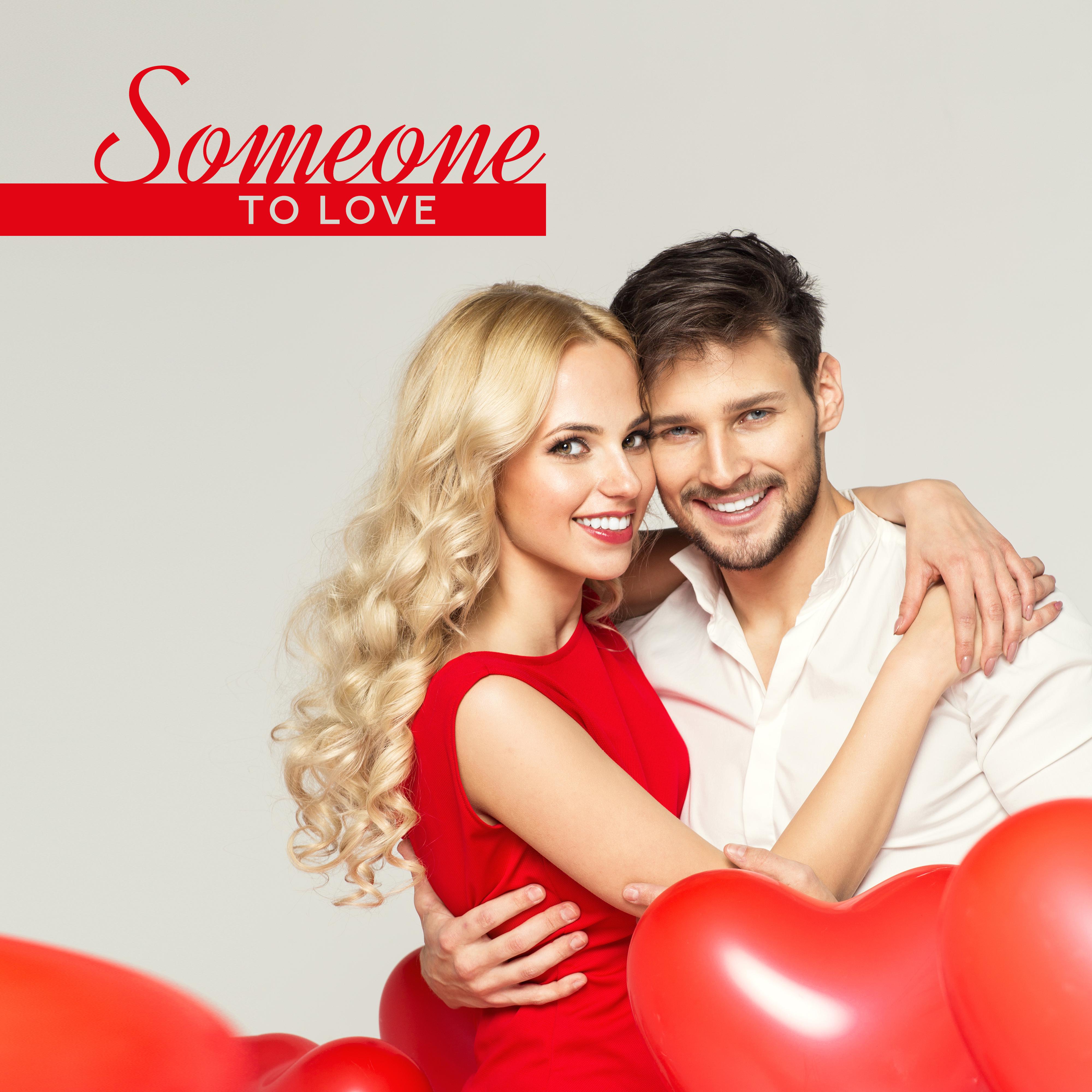 Someone to Love: Romantic Jazz Music for Lovers and for Those Who Are Looking for Love