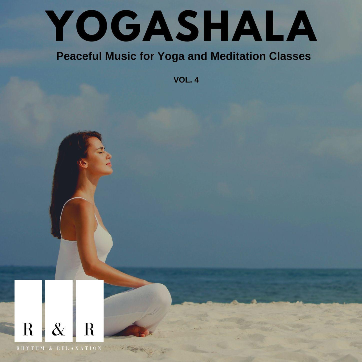 Yogashala - Peaceful Music for Yoga and Meditation Classes, Vol. 4