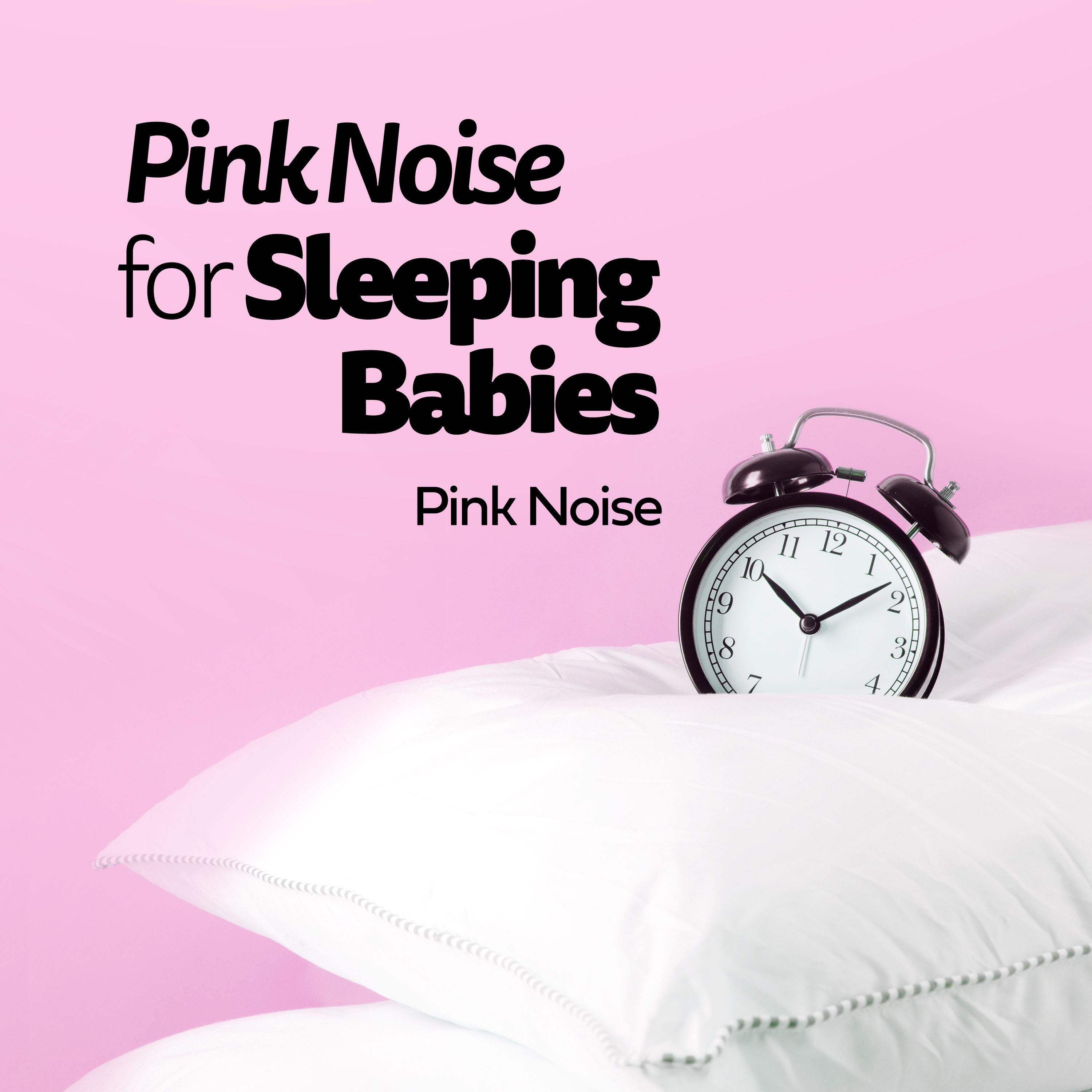 Pink Noise for Sleeping Babies