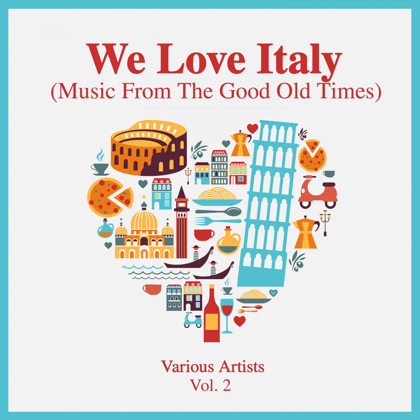 We Love Italy (Music From The Good Old Times), Vol. 2