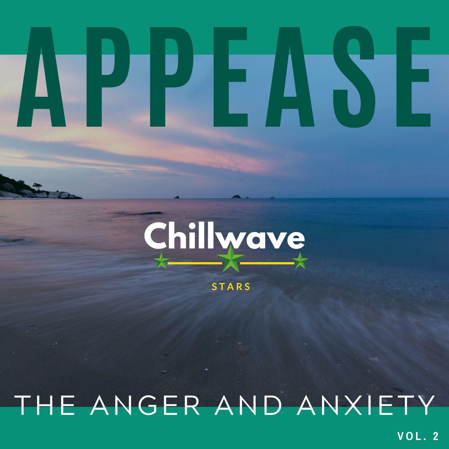 Appease the Anger and Anxiety, Vol. 2