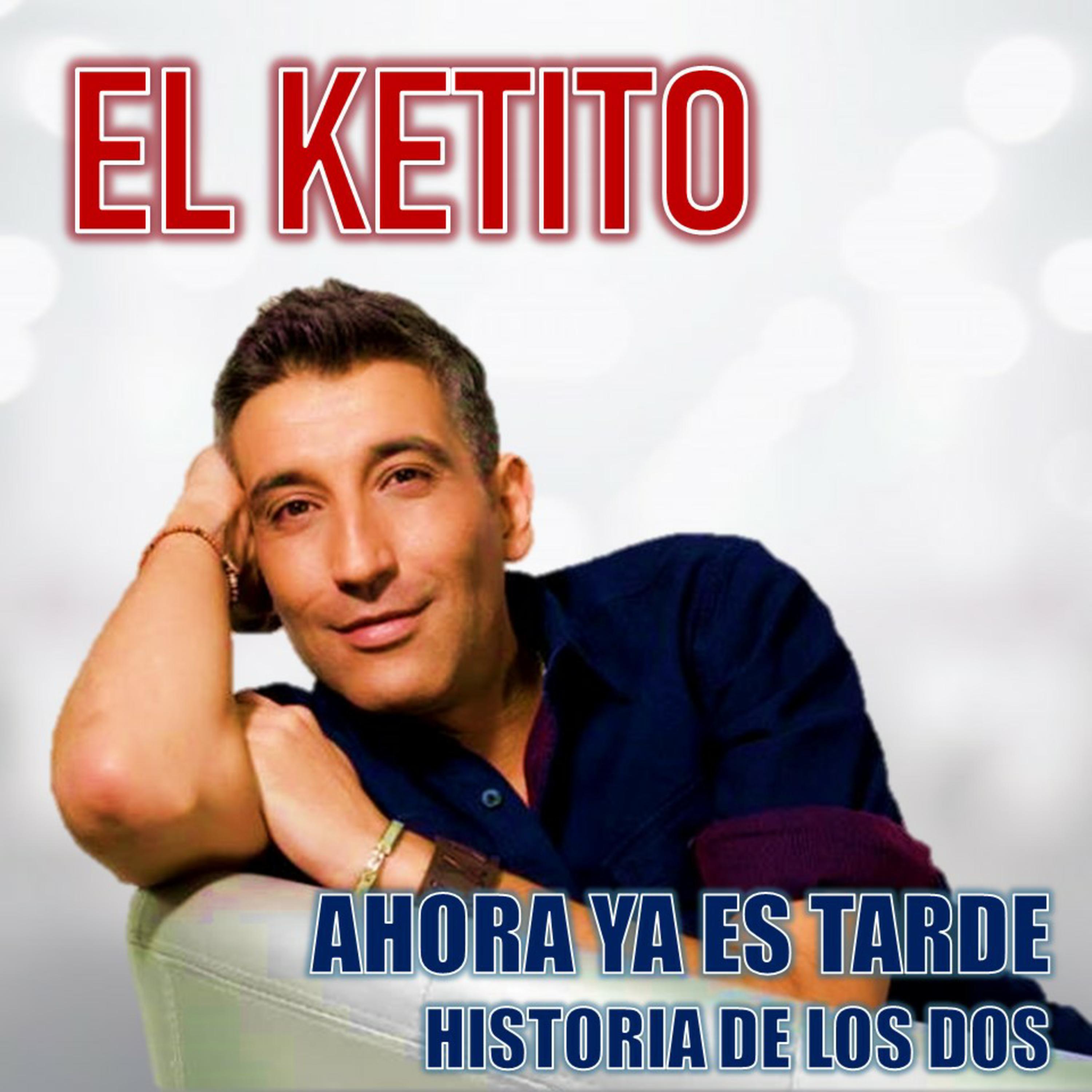 Ahora Ya Es Tarde & Historia de los Dos