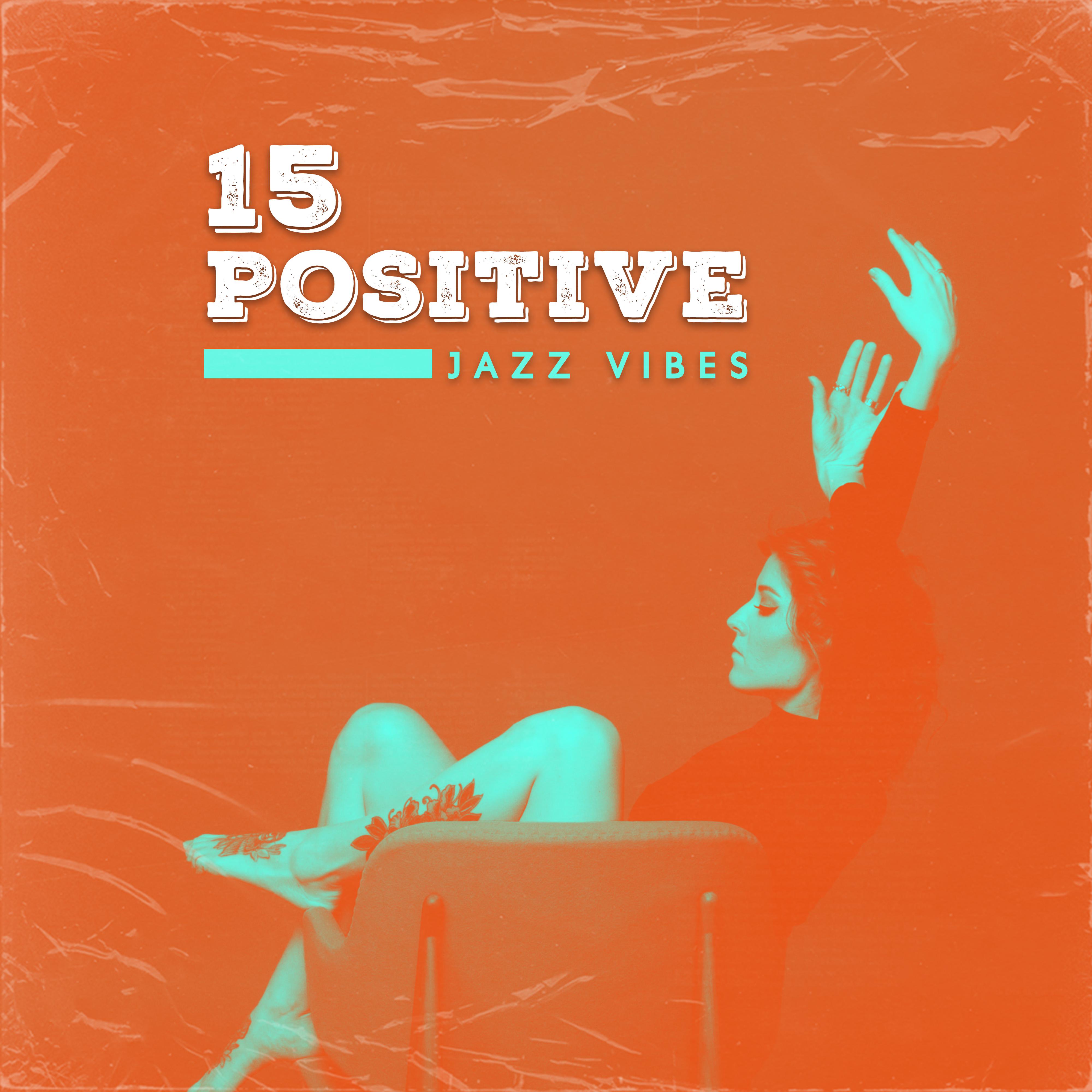 15 Positive Jazz Vibes (Music That’ll Lift Your Spirit, Improve Mood and Motivate You to Act)