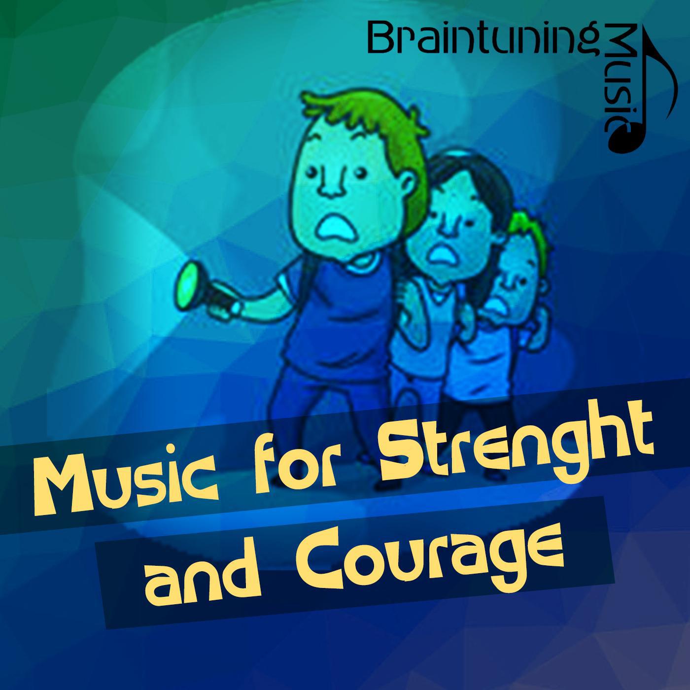 Music for Strenght and Courage