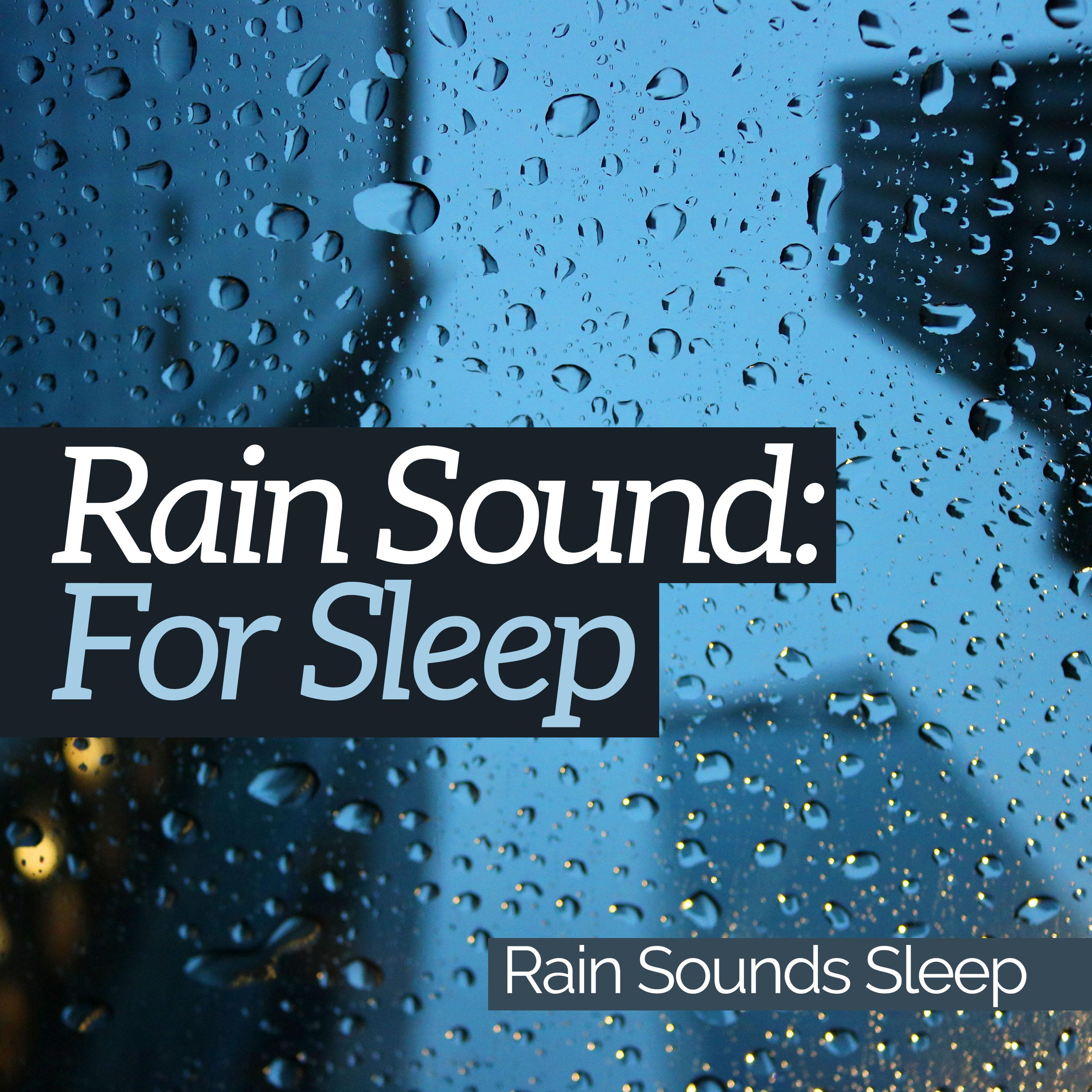 Rain Sound: For Sleep