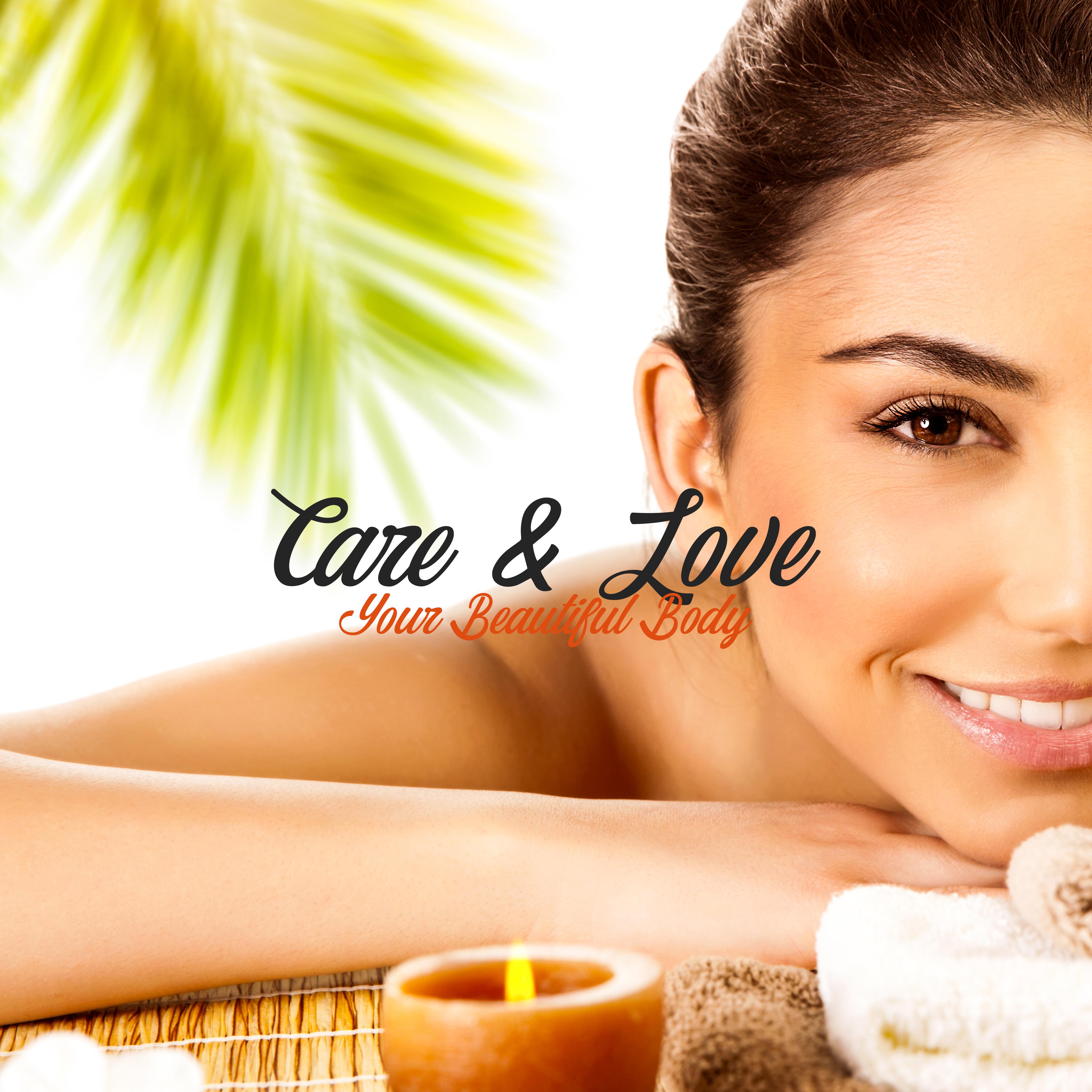 Care & Love Your Beautiful Body: 2019 Relaxing New Age Music Collection for Spa & Wellness Center, Hot Oil Healing Massage Background, Sauna, Bath