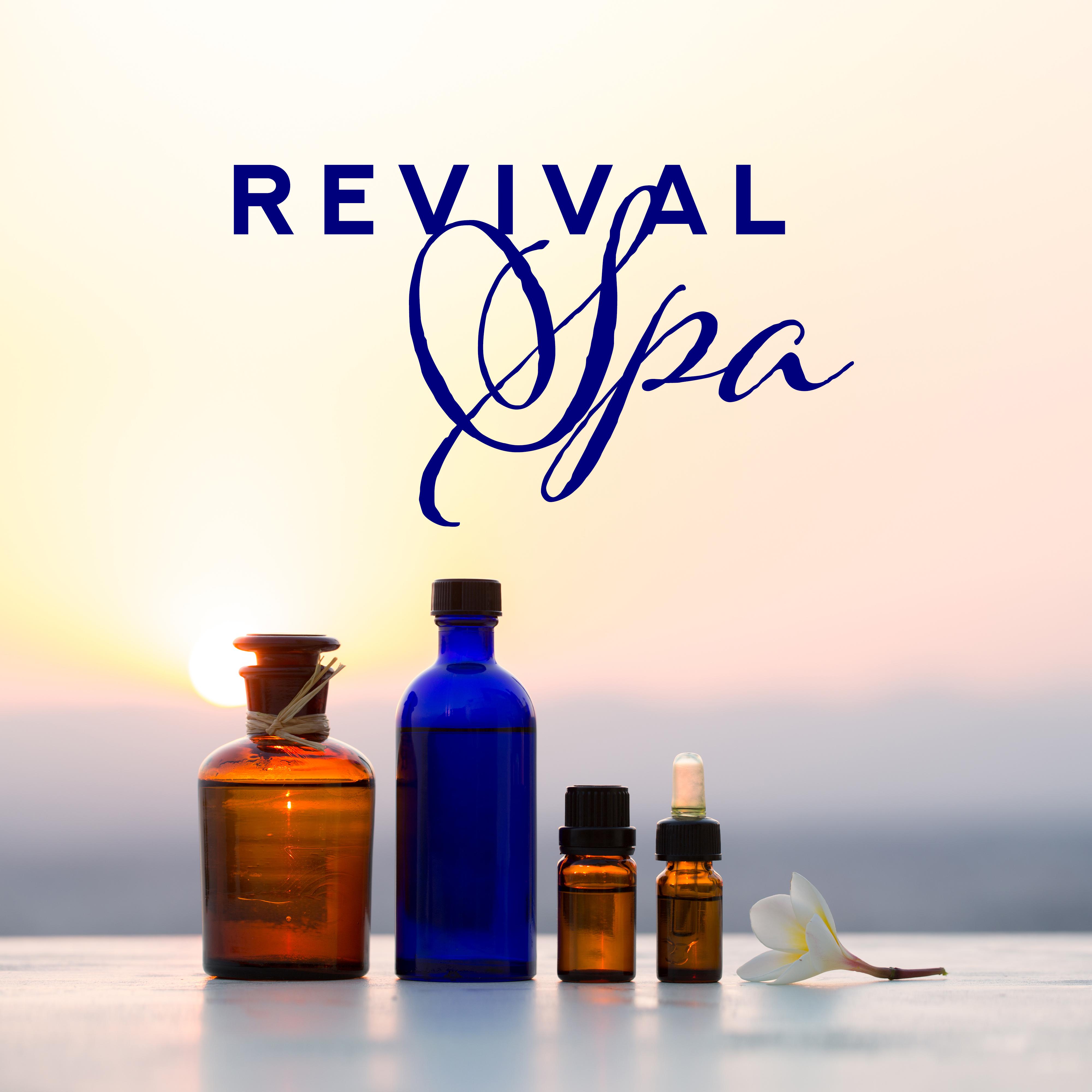 Revival SPA: Music for Therapy, Massage, Beauty and Rejuvenation Treatments, Moments of Relaxation, Spa, Bathing and Wellness