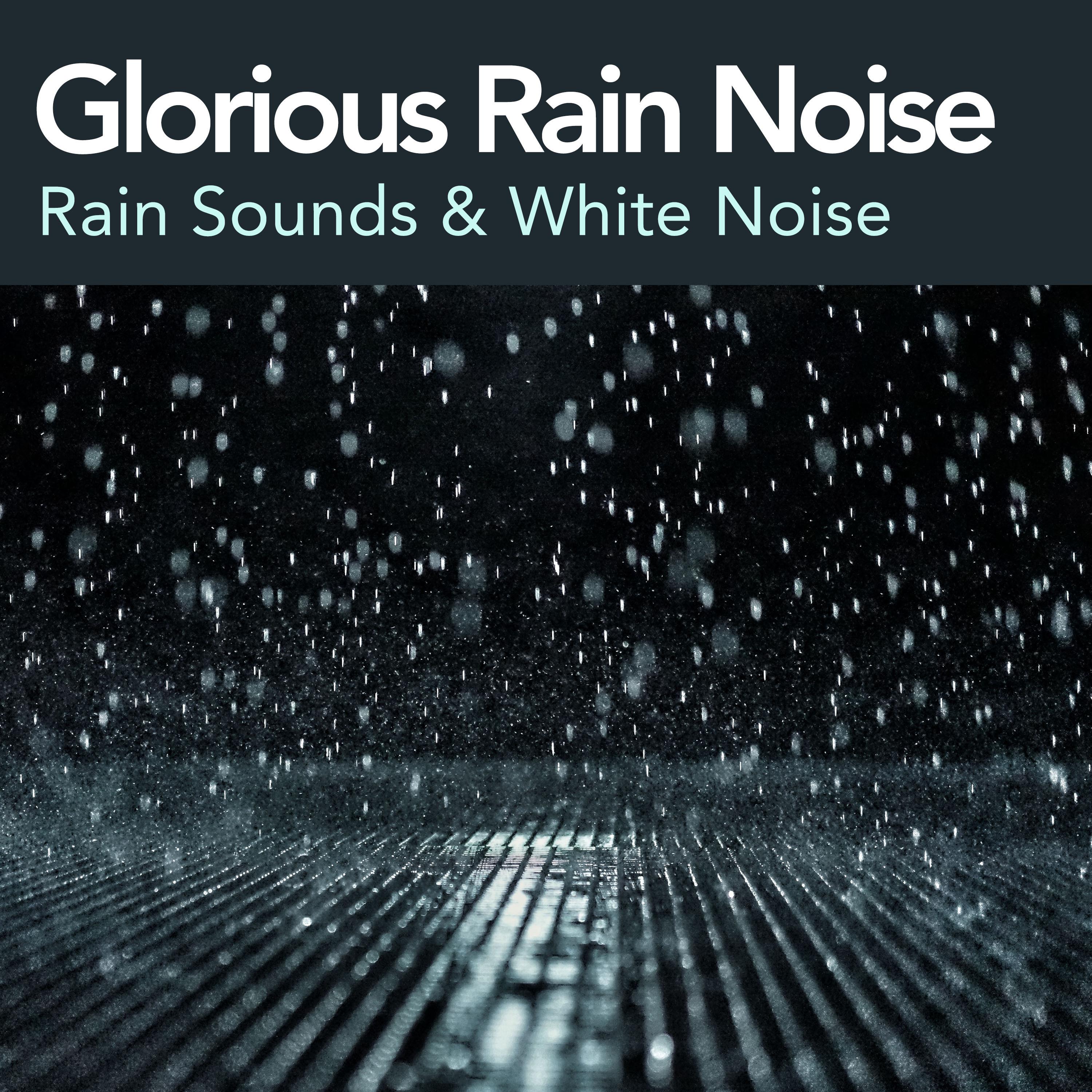 Glorious Rain Noise