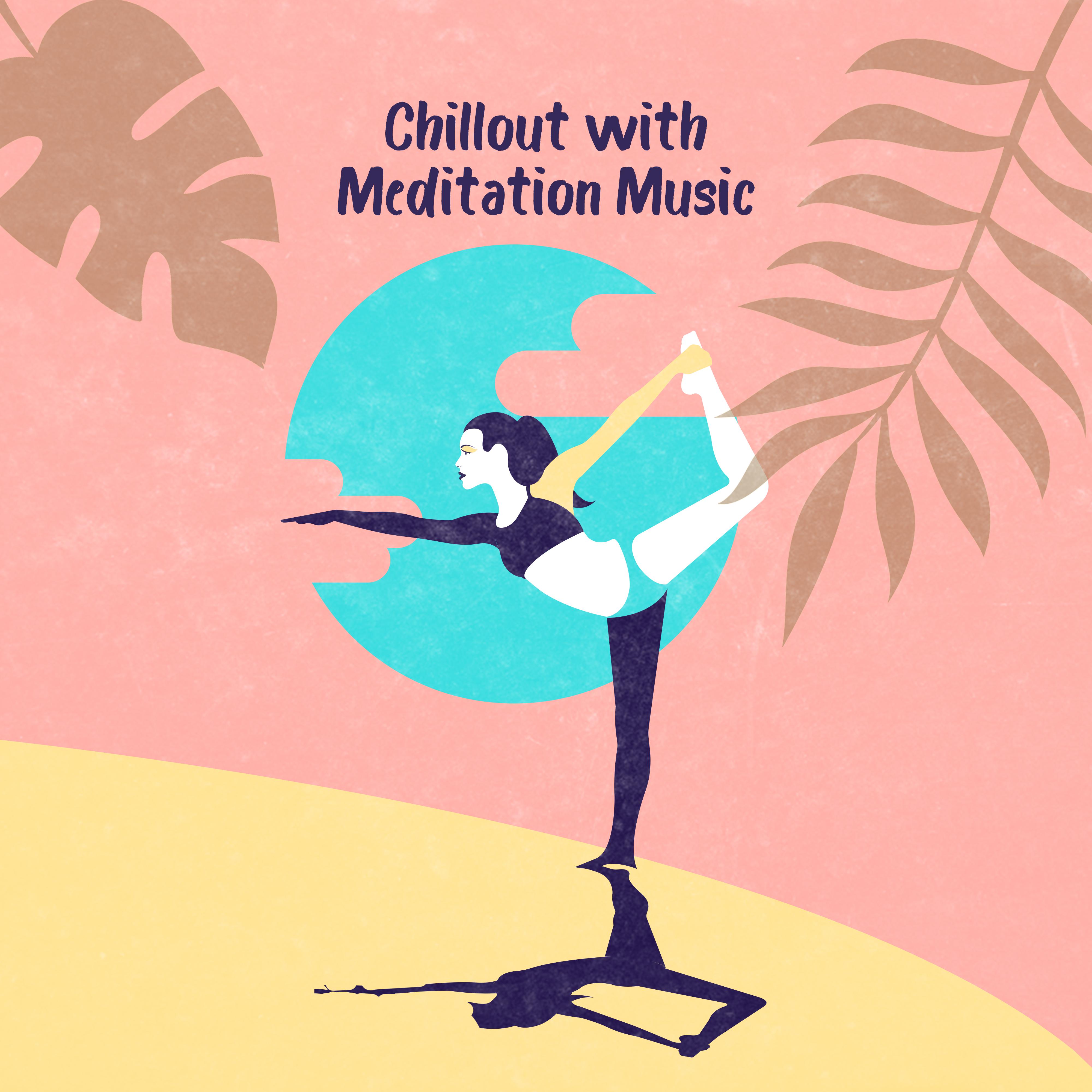 Chillout with Meditation Music: Ambient Yoga, Relaxing Music, Deep Harmony, Chakra Balancing, Pure Relaxation, Meditation Therapy