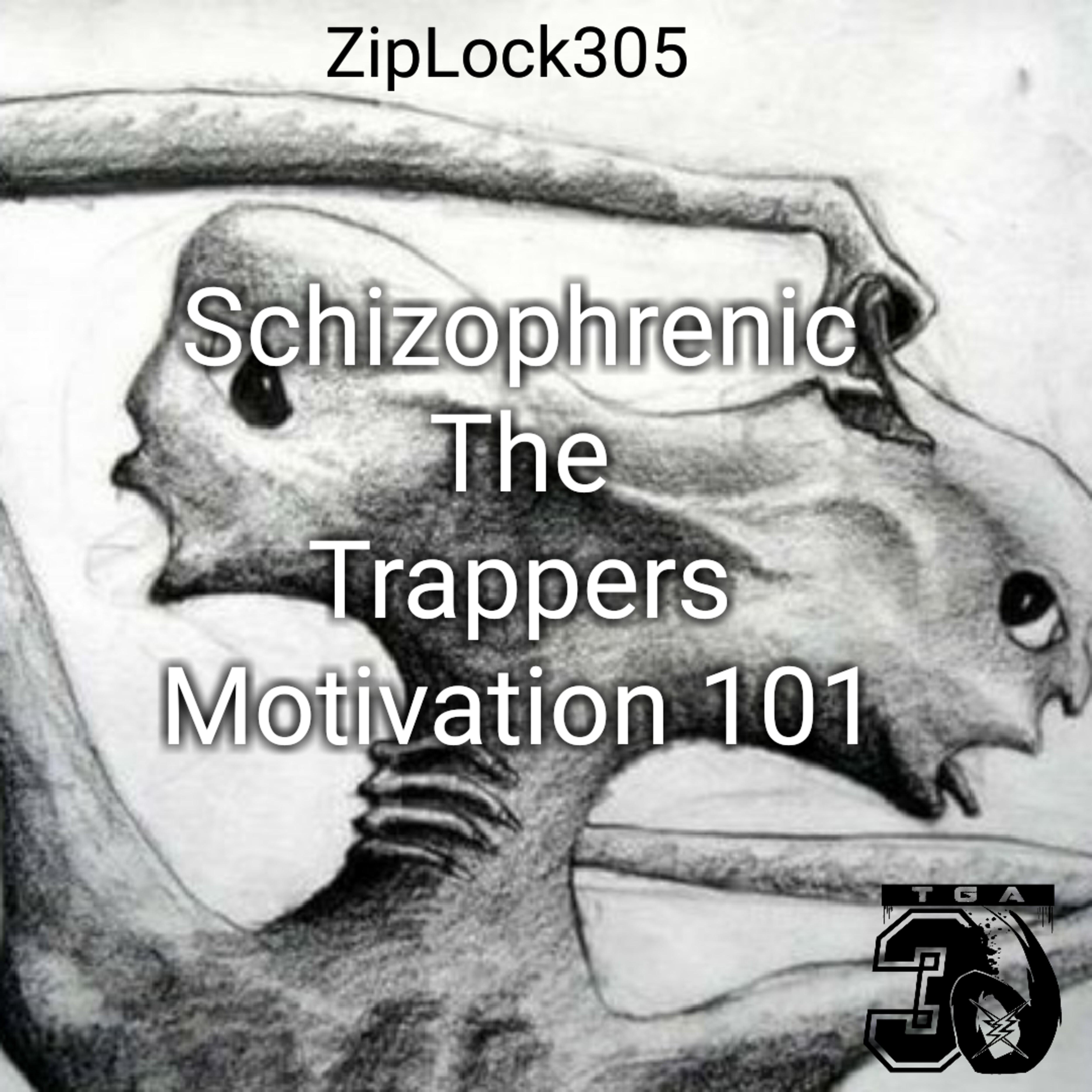 Schizophrenic The Trappers Motivation 101