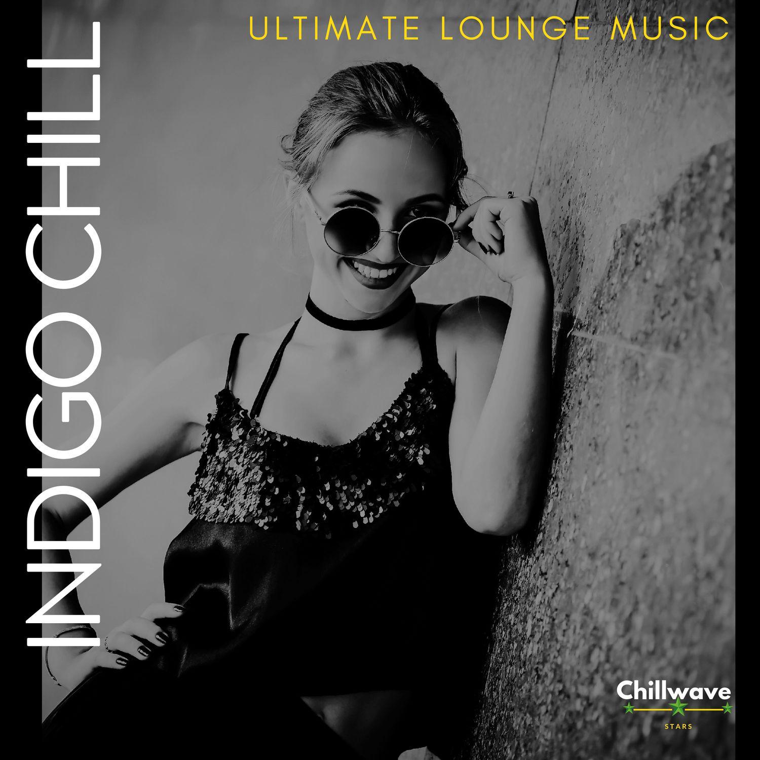 Indigo Chill - Ultimate Lounge Music