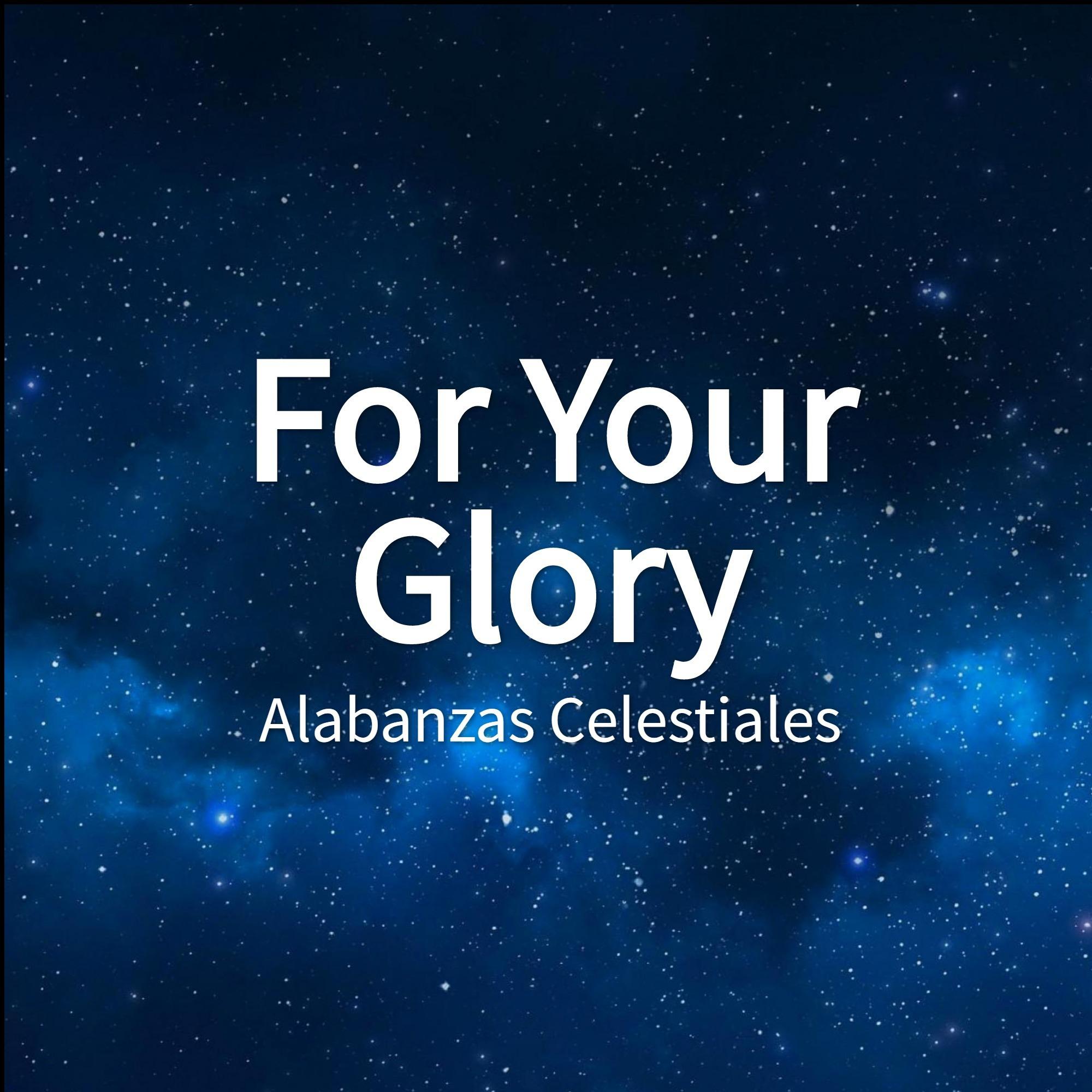 For Your Glory