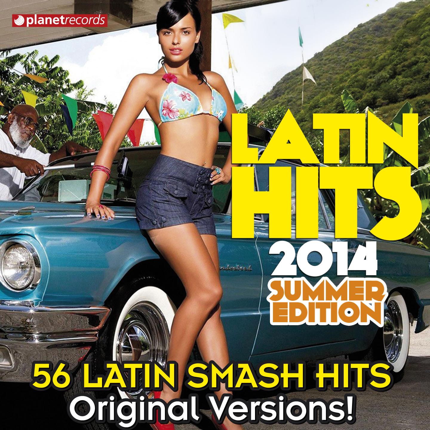 Latin Hits 2014 Summer Edition - 56 Latin Smash Hits (Salsa, Bachata, Dembow, Merengue, Reggaeton, Urbano, Timba, Cubaton, Kuduro, Latin Fitness)