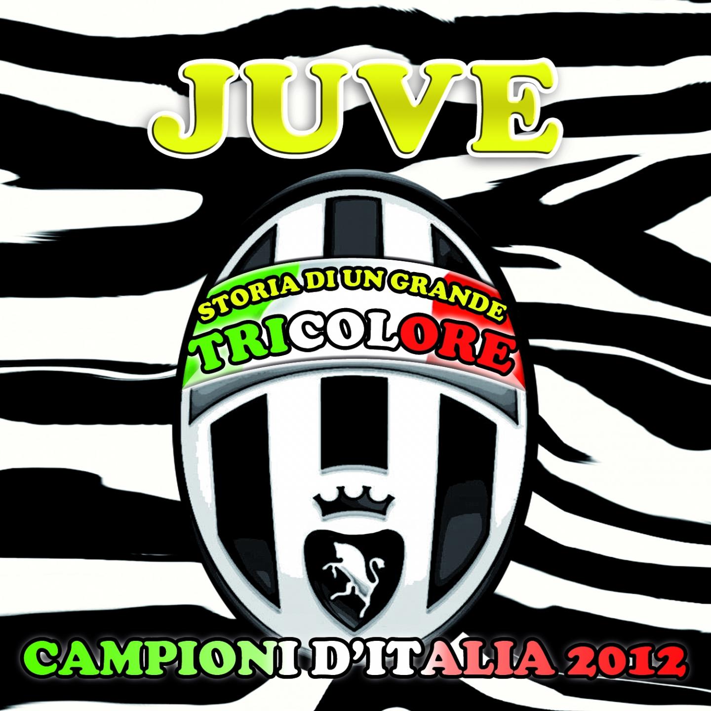 Juve storia di un grande tricolore - campioni d'italia 2012