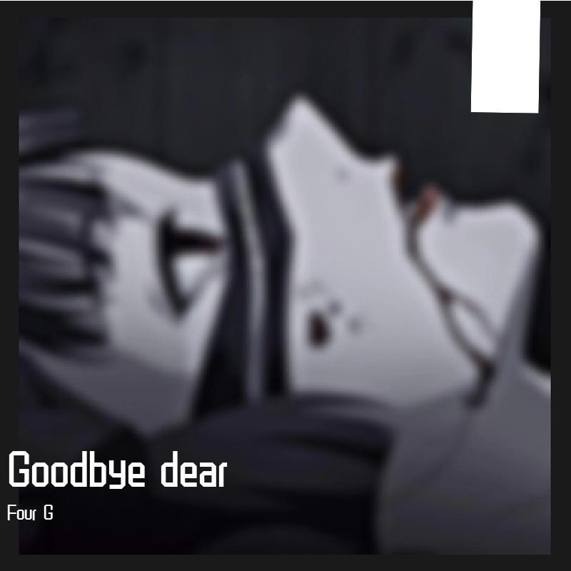 Goodbye dear