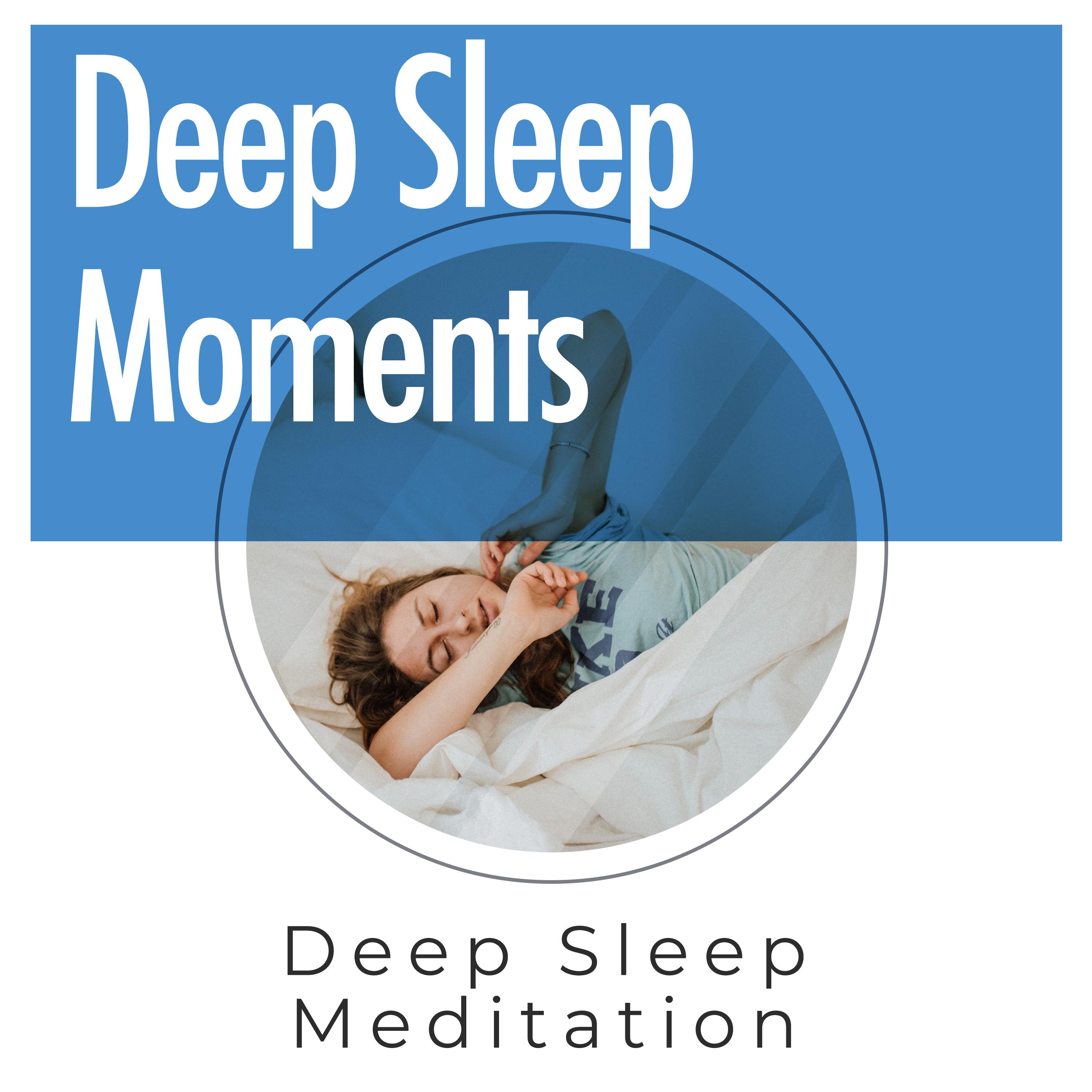 Deep Sleep Moments