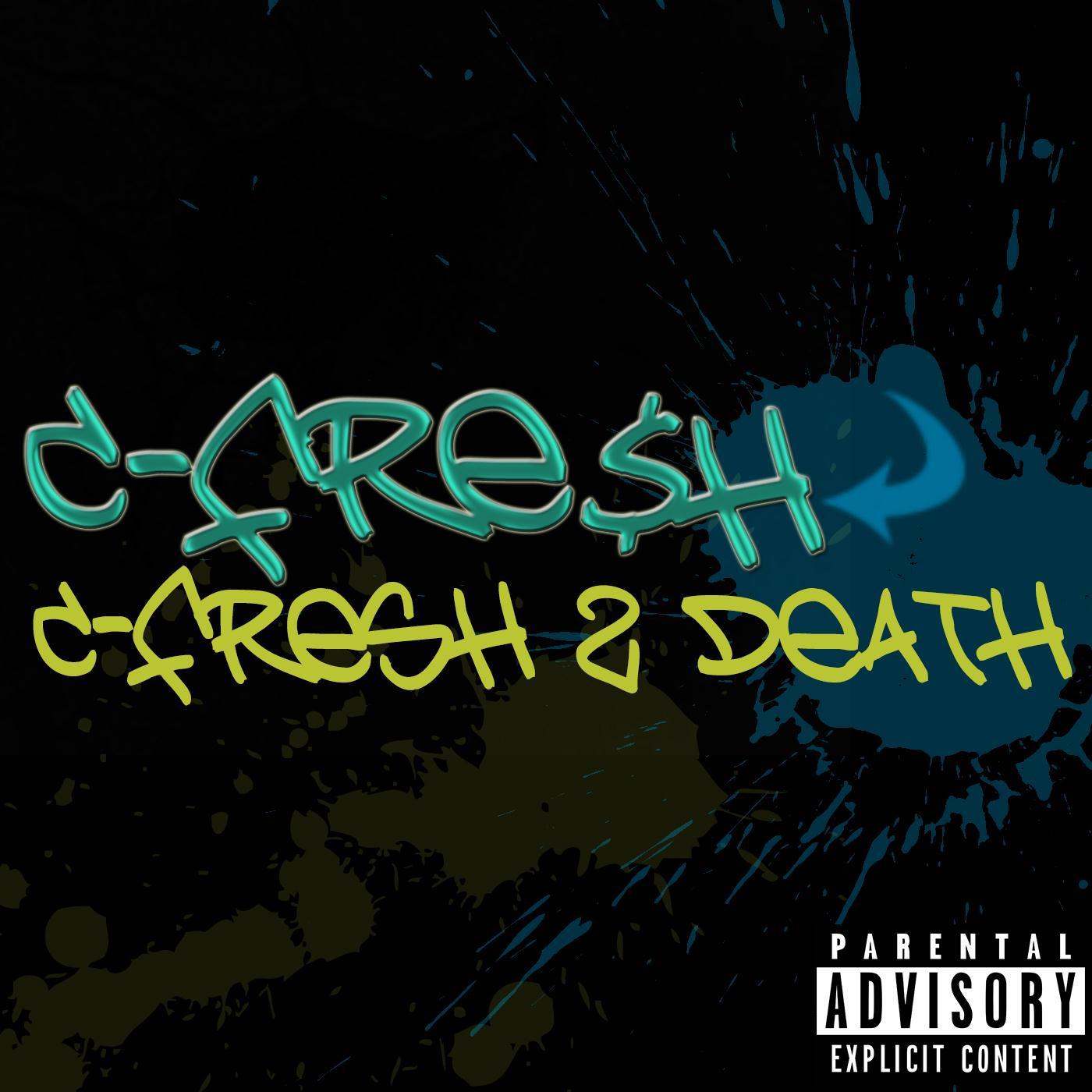 C-Fre$h 2 Death