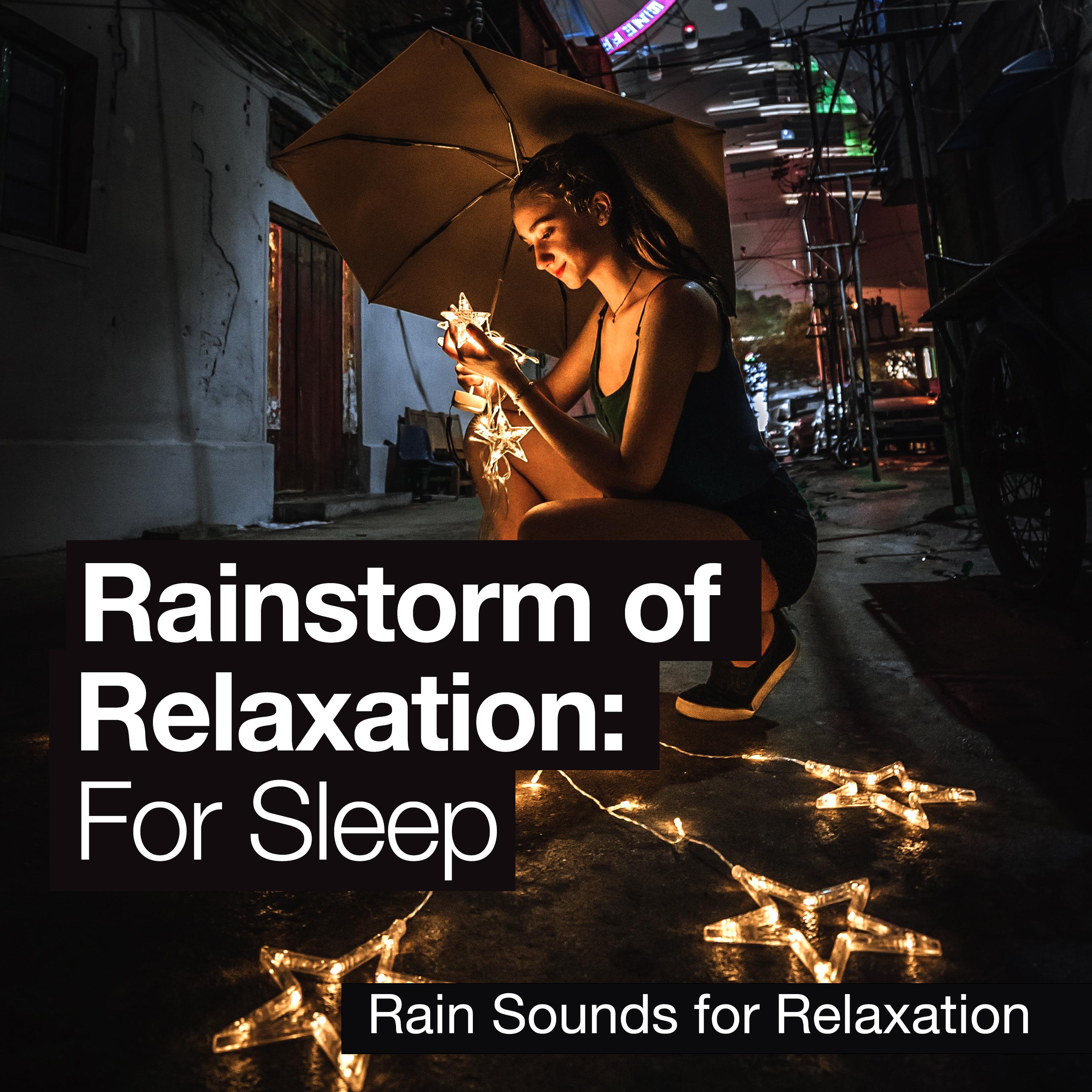 Rainstorm of Relaxation: For Sleep