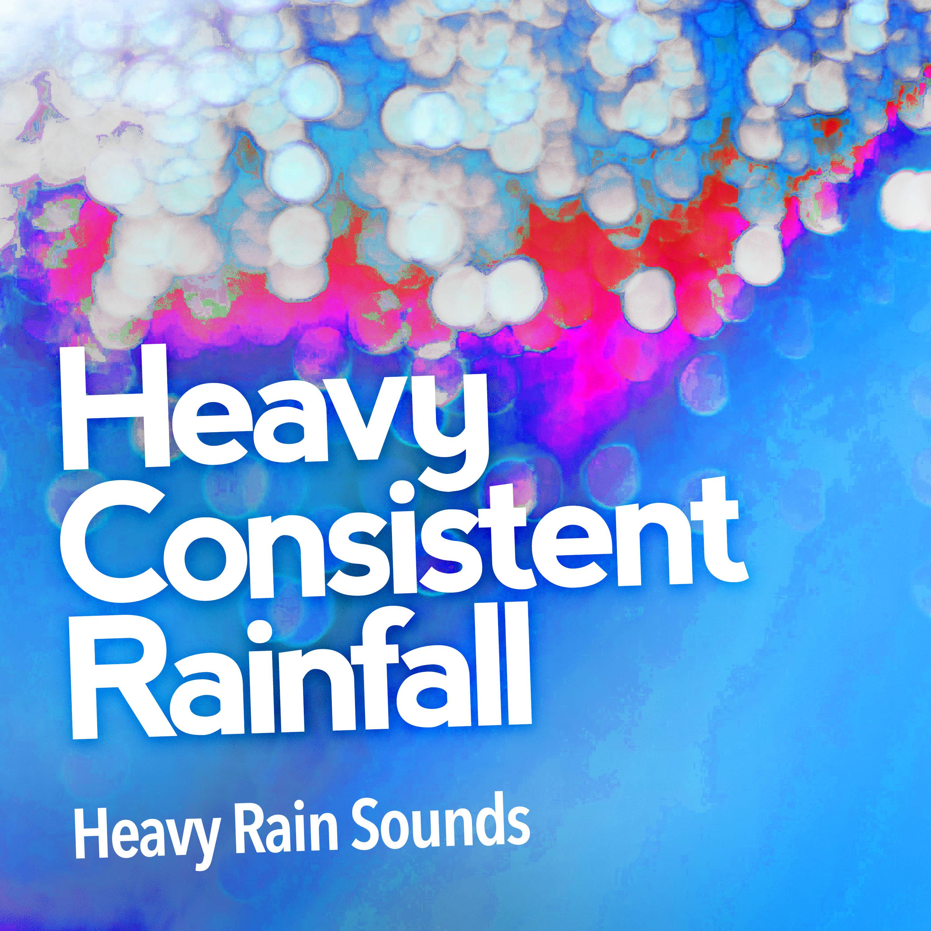 Heavy Consistent Rainfall