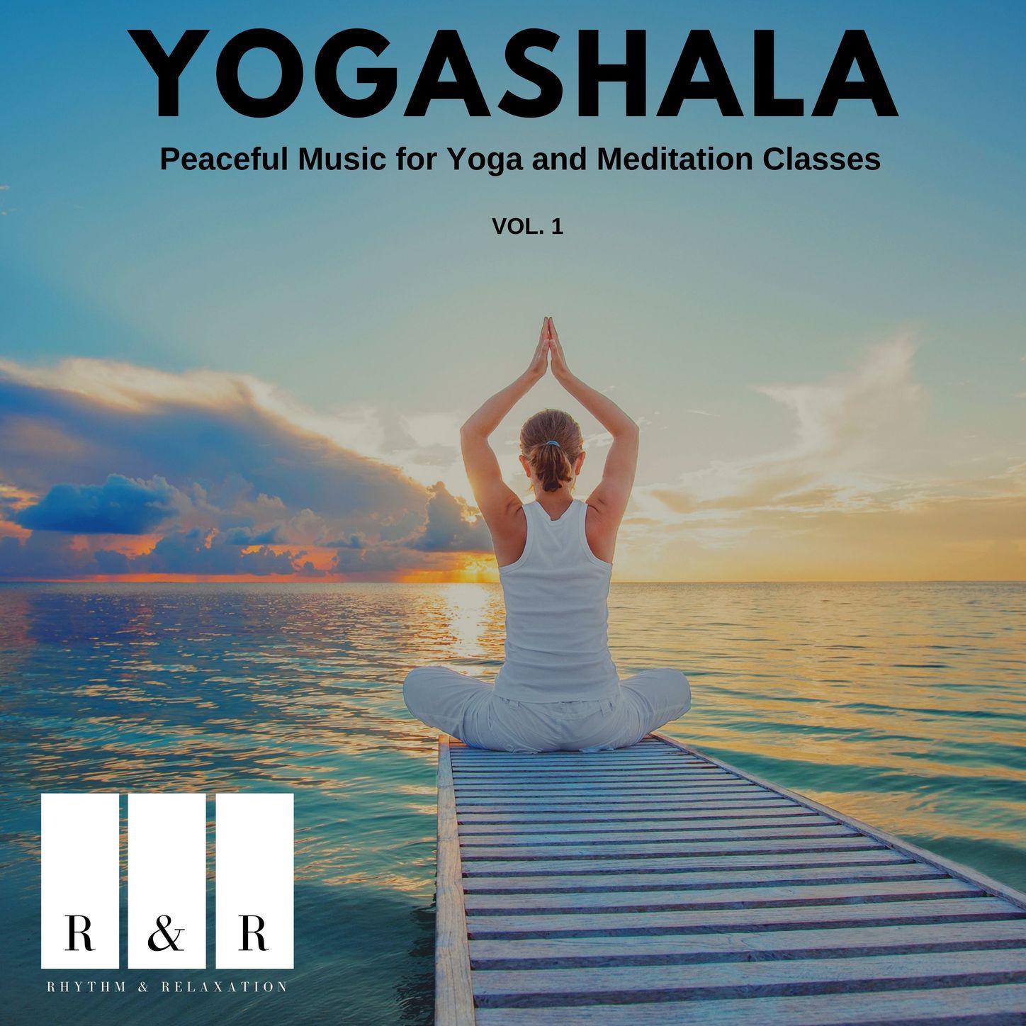 Yogashala - Peaceful Music for Yoga and Meditation Classes, Vol. 1