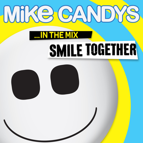 Mike Candys Smile Together DJ Mix, Pt. 1