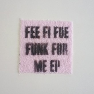 The Fee Fi Foe Funk For Me EP