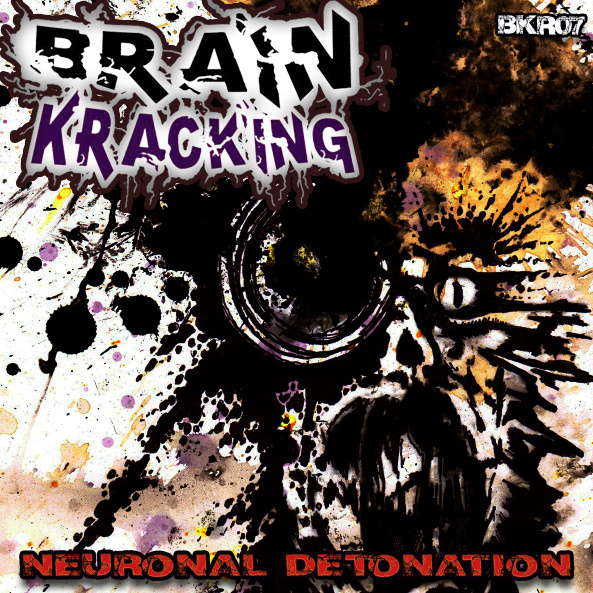 BKR07 - Brainkracking - Neuronal Detonation