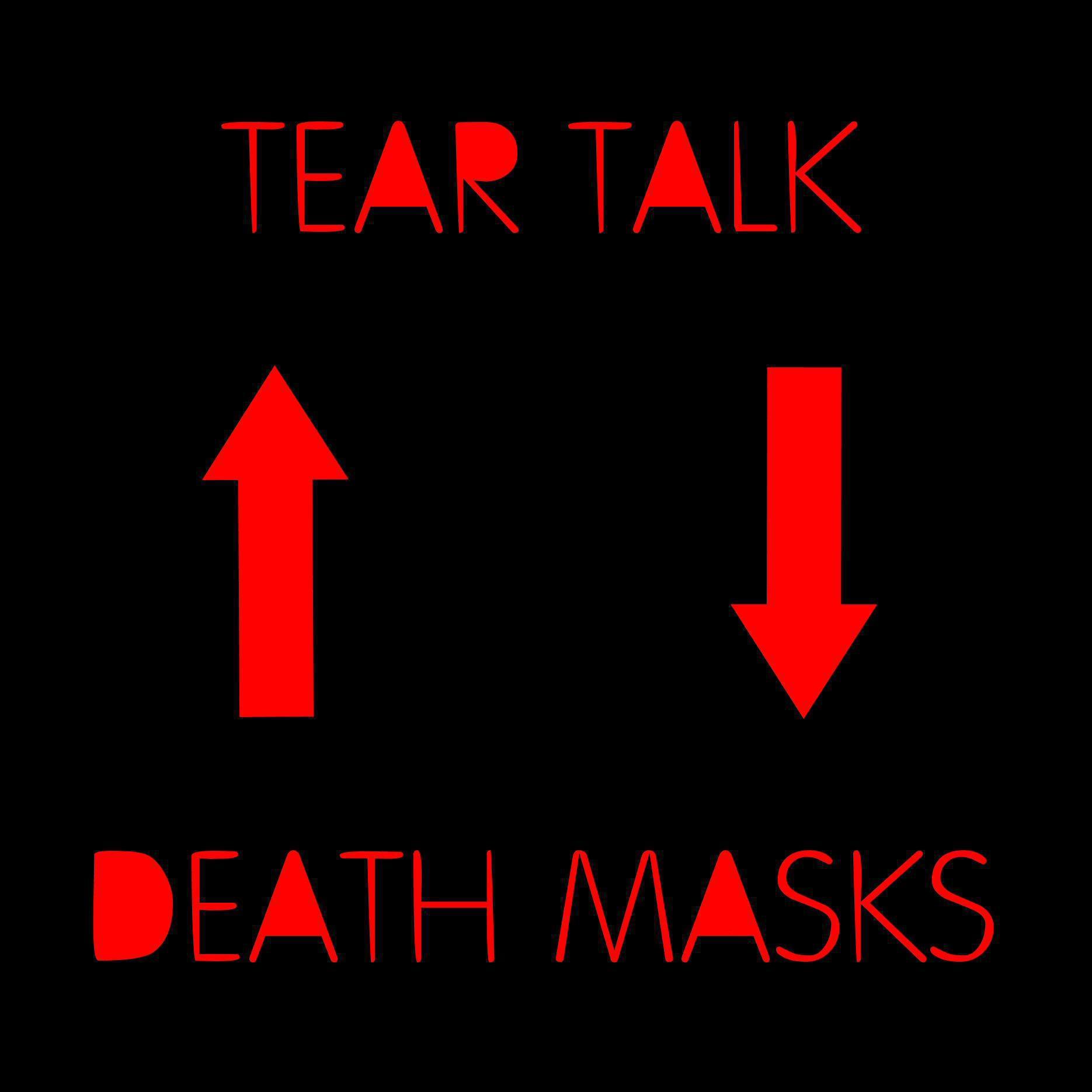 Tear Talk / Death Masks