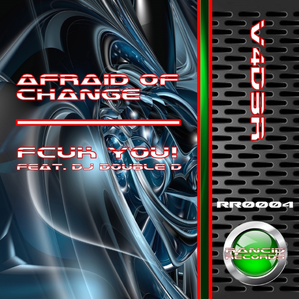 Afraid Of Change / FCUK You!