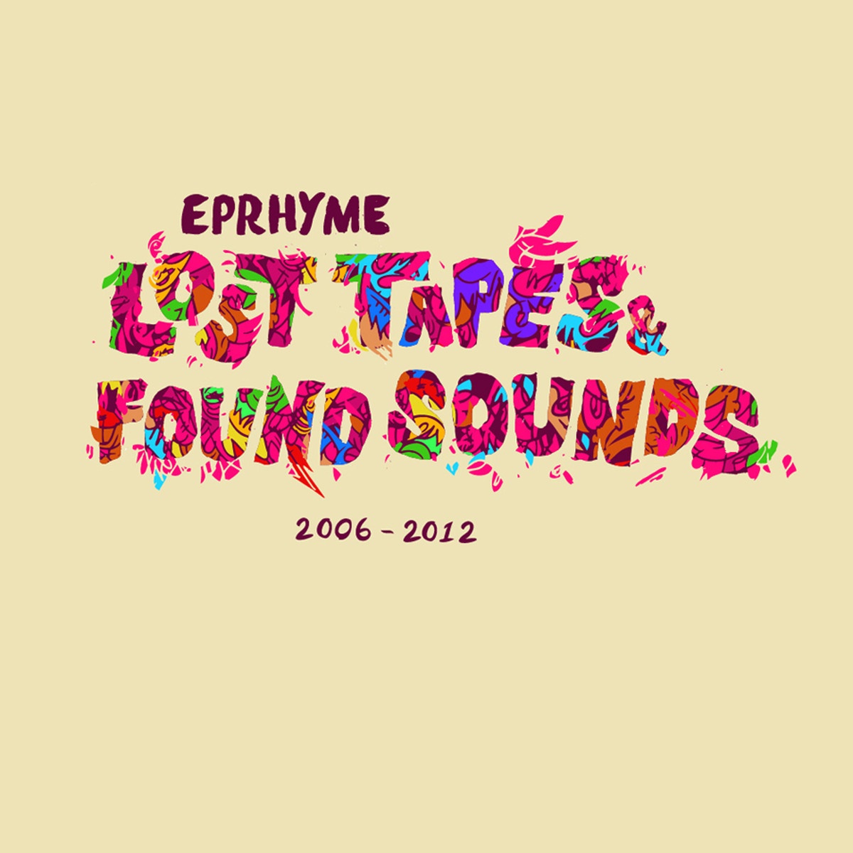 Lost Tapes & Found Sounds (2006-2012)