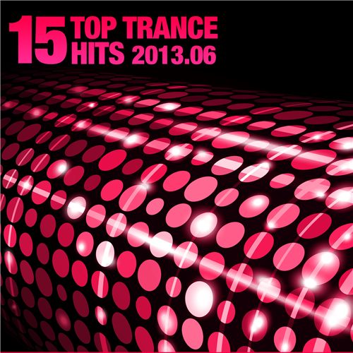 15 Top Trance Hits 06 2013