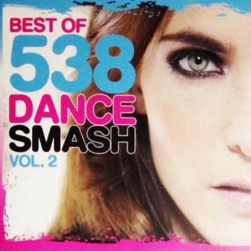 Best Of 538 Dance Smash Vol. 2