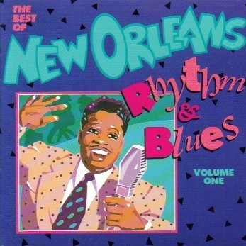 The Best Of New Orleans Rhythm & Blues: Volume One