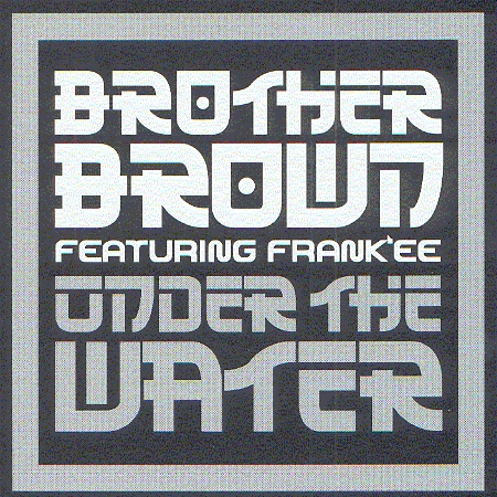 Under The Water (Brother Brown Original Edit)