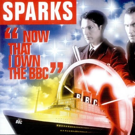 Now That I Own the BBC (Sparks Radio Edit)