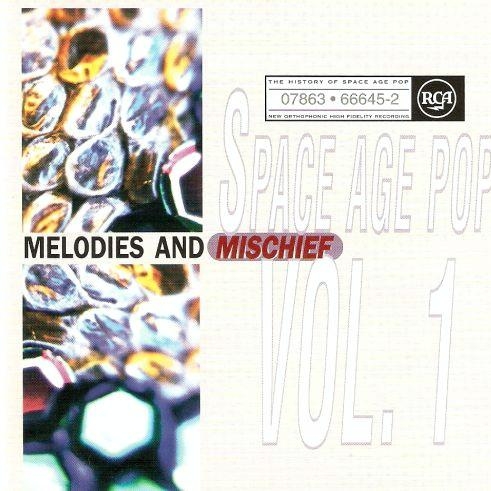 The History of Space Age Pop Vol 1: Melodies and Mischief