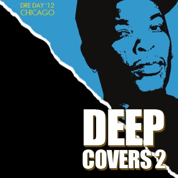 Deep Covers 2 - Dre Day '12
