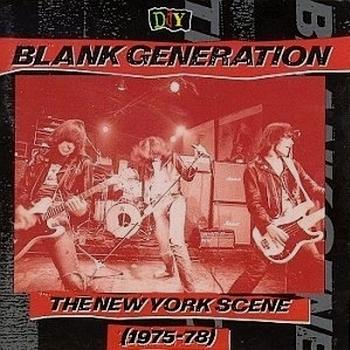DIY:  Blank Generation:  The New York Scene (1975-78)